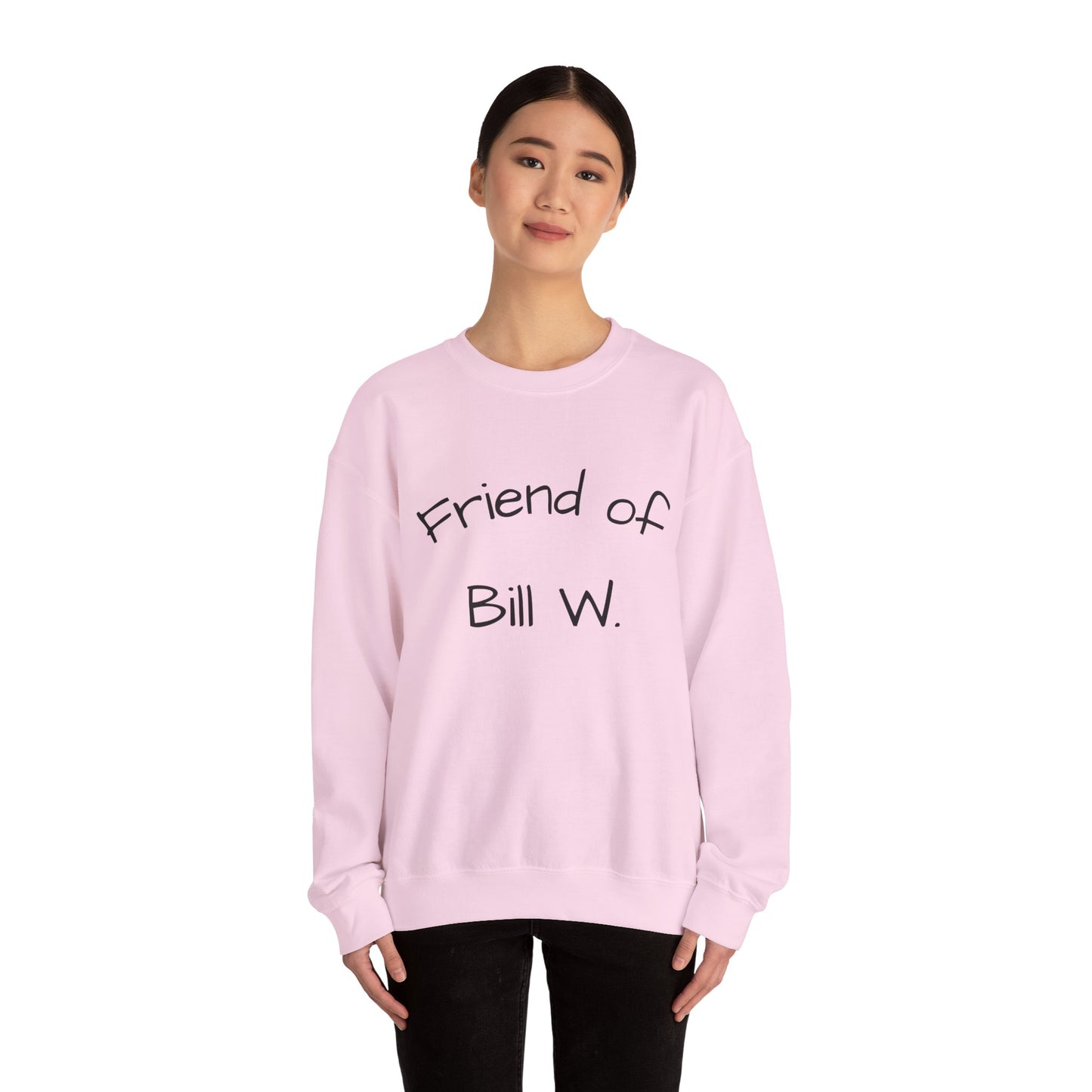 Friend of Bill W. Recovery Sweatshirt, Unisex Crewneck for Supportive Friends, Recovery Gift, AA Meetings, Cozy Casual Wear
