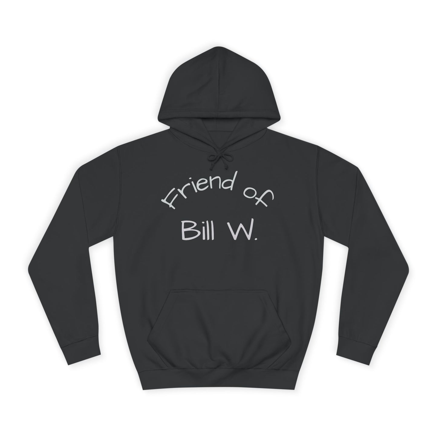 Friend of Bill W Unisex College Hoodie, Supportive Gift for Recovery, Cozy Sweatshirt for Friends, Perfect for Celebrations, Great for [...]