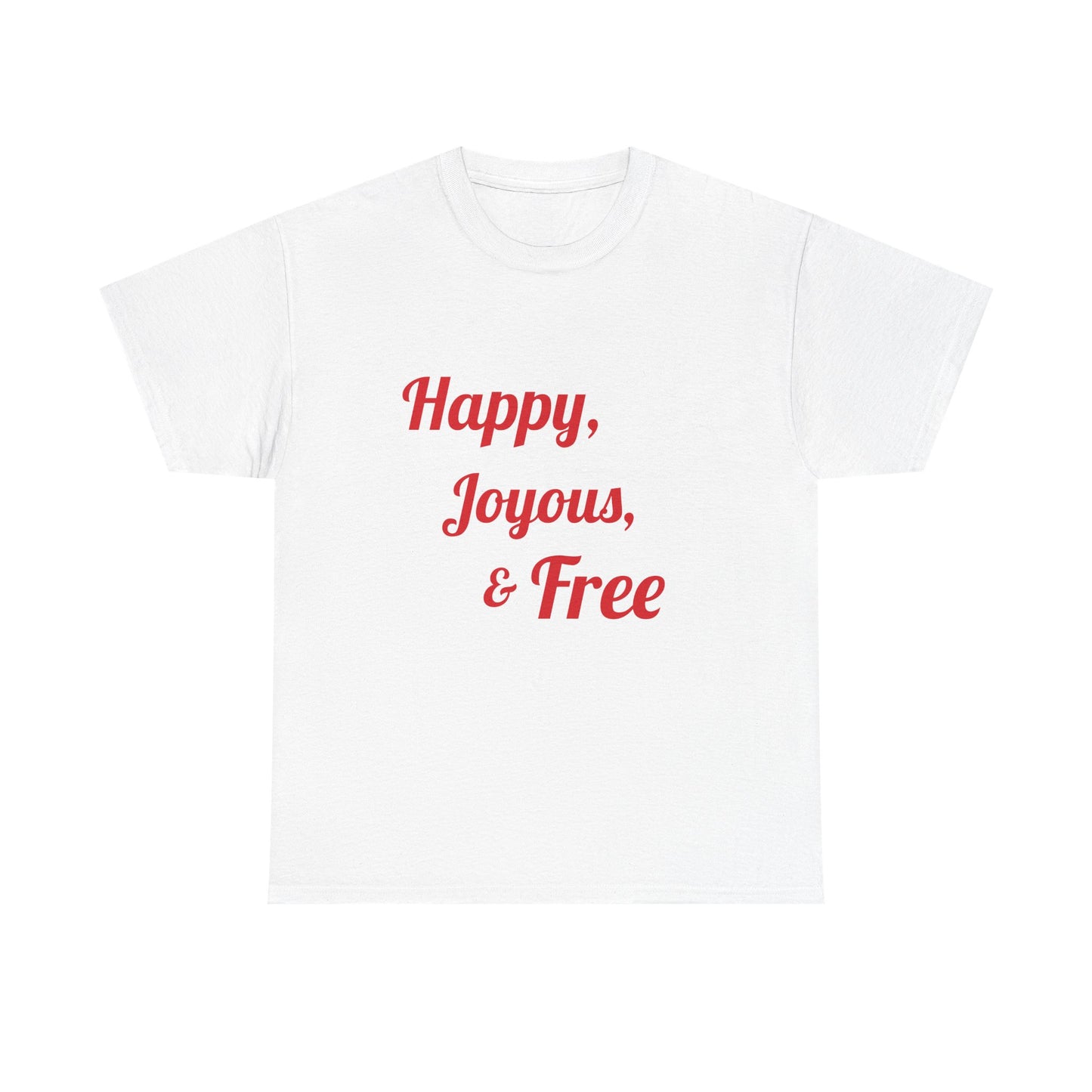 Happy, Joyous, & Free Unisex Heavy Cotton Tee | Positive Vibes T-Shirt, Gift for Friends, Casual Wear, Everyday Comfort, Feel Good Apparel
