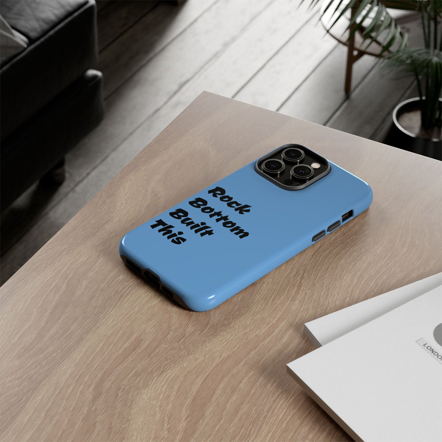 Rock Bottom Built This Tough Phone Case | Unique Gift for Resilience, Motivational Quotes, Phone Accessories, Custom Cases, [...]