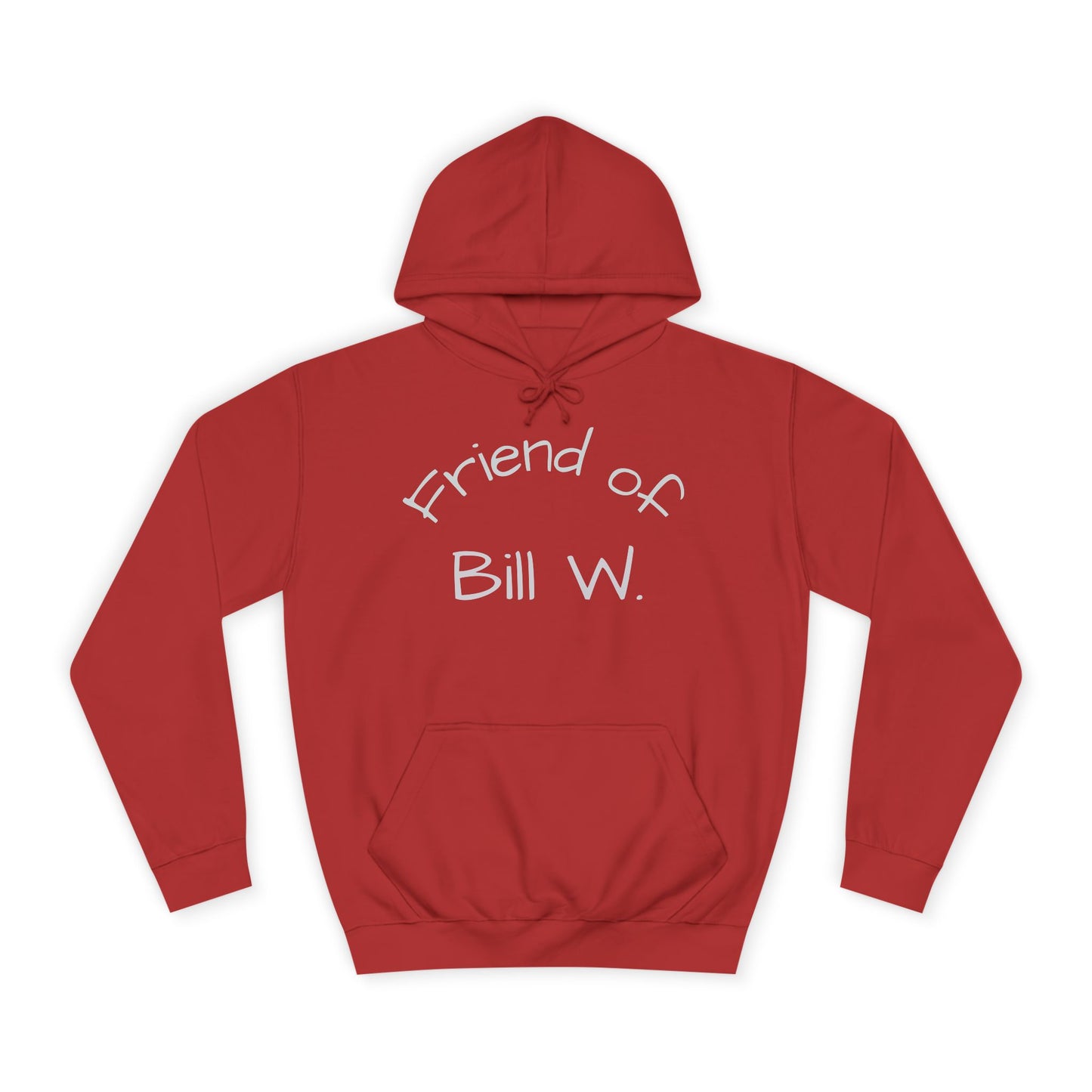 Friend of Bill W Unisex College Hoodie, Supportive Gift for Recovery, Cozy Sweatshirt for Friends, Perfect for Celebrations, Great for [...]