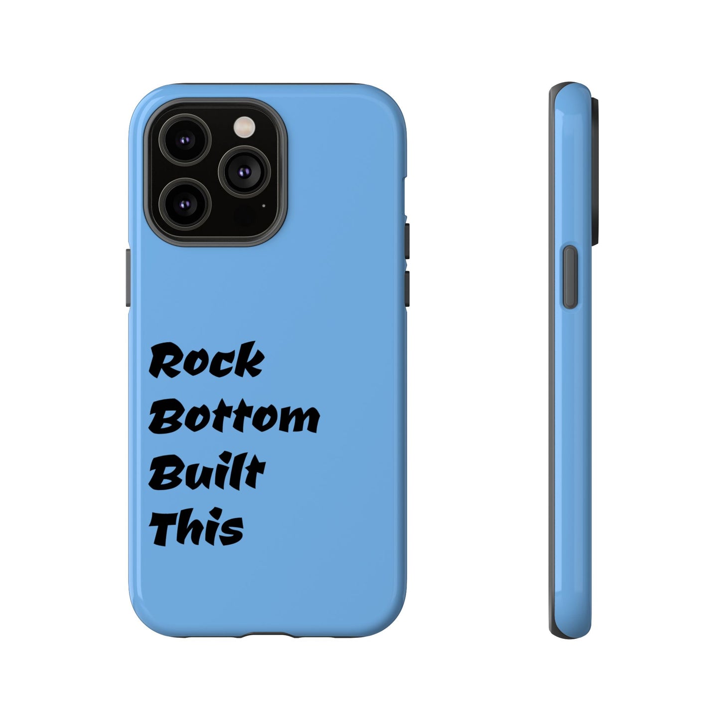 Rock Bottom Built This Tough Phone Case | Unique Gift for Resilience, Motivational Quotes, Phone Accessories, Custom Cases, [...]