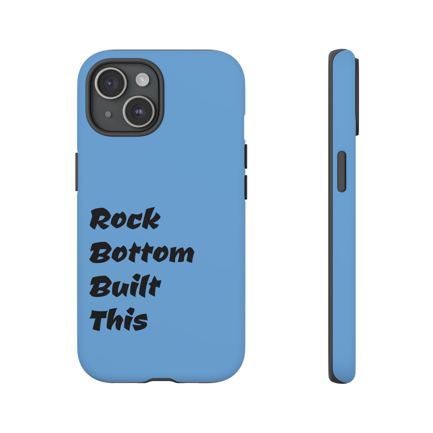 Rock Bottom Built This Tough Phone Case | Unique Gift for Resilience, Motivational Quotes, Phone Accessories, Custom Cases, [...]