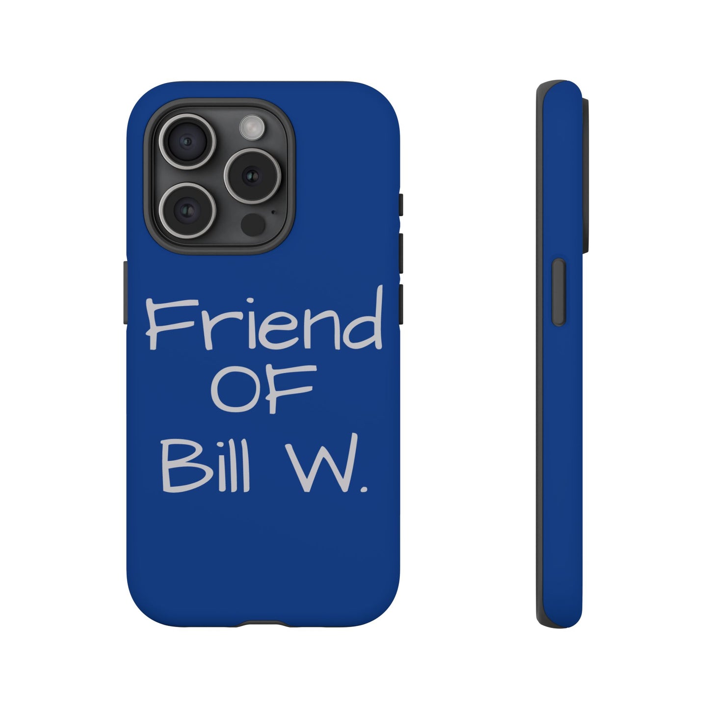 Friend of Bill W phone case