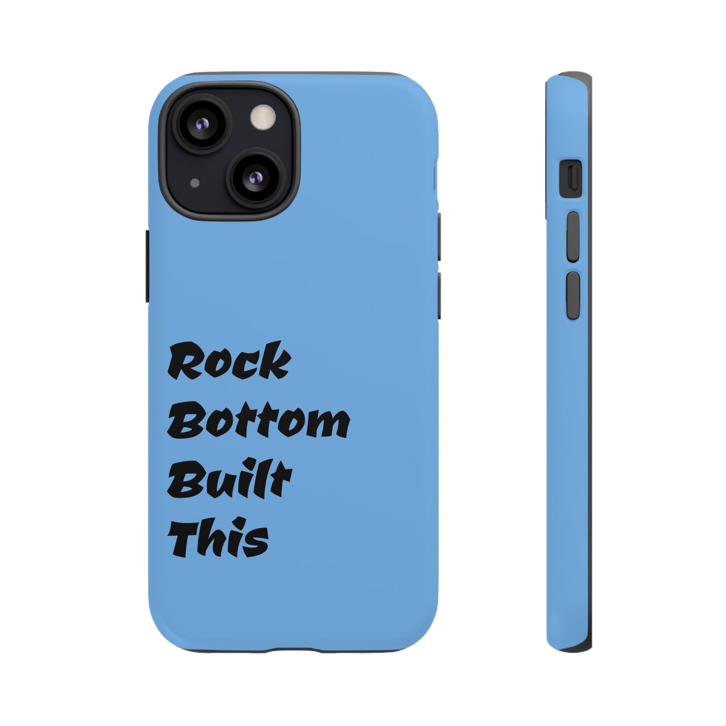 Rock Bottom Built This Tough Phone Case | Unique Gift for Resilience, Motivational Quotes, Phone Accessories, Custom Cases, [...]