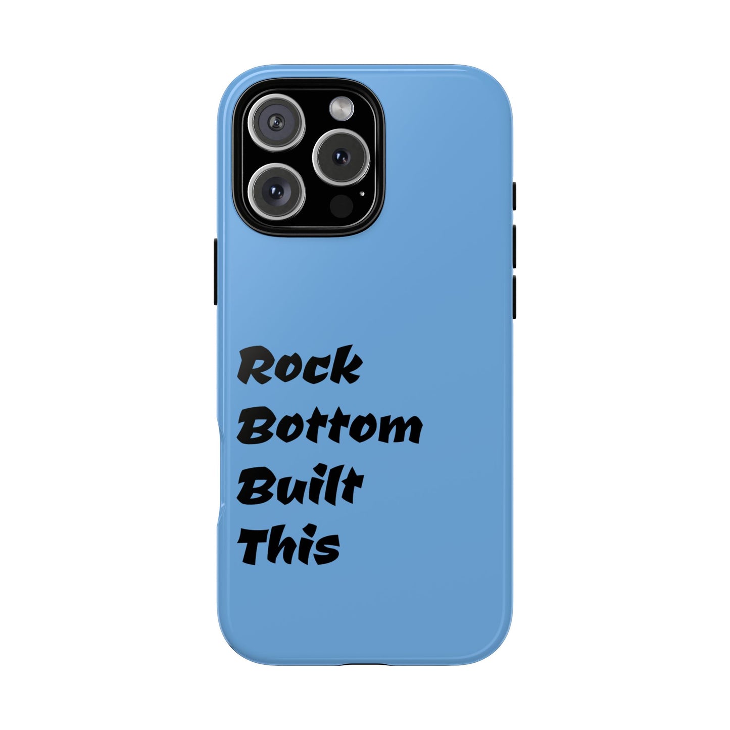 Rock Bottom Built This Tough Phone Case | Unique Gift for Resilience, Motivational Quotes, Phone Accessories, Custom Cases, [...]