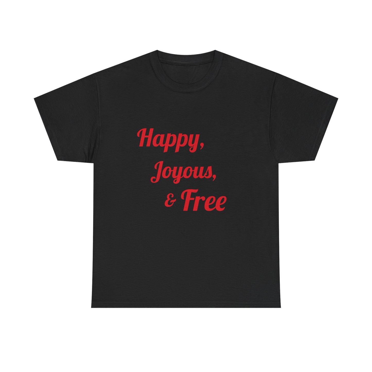Happy, Joyous, & Free Unisex Heavy Cotton Tee | Positive Vibes T-Shirt, Gift for Friends, Casual Wear, Everyday Comfort, Feel Good Apparel
