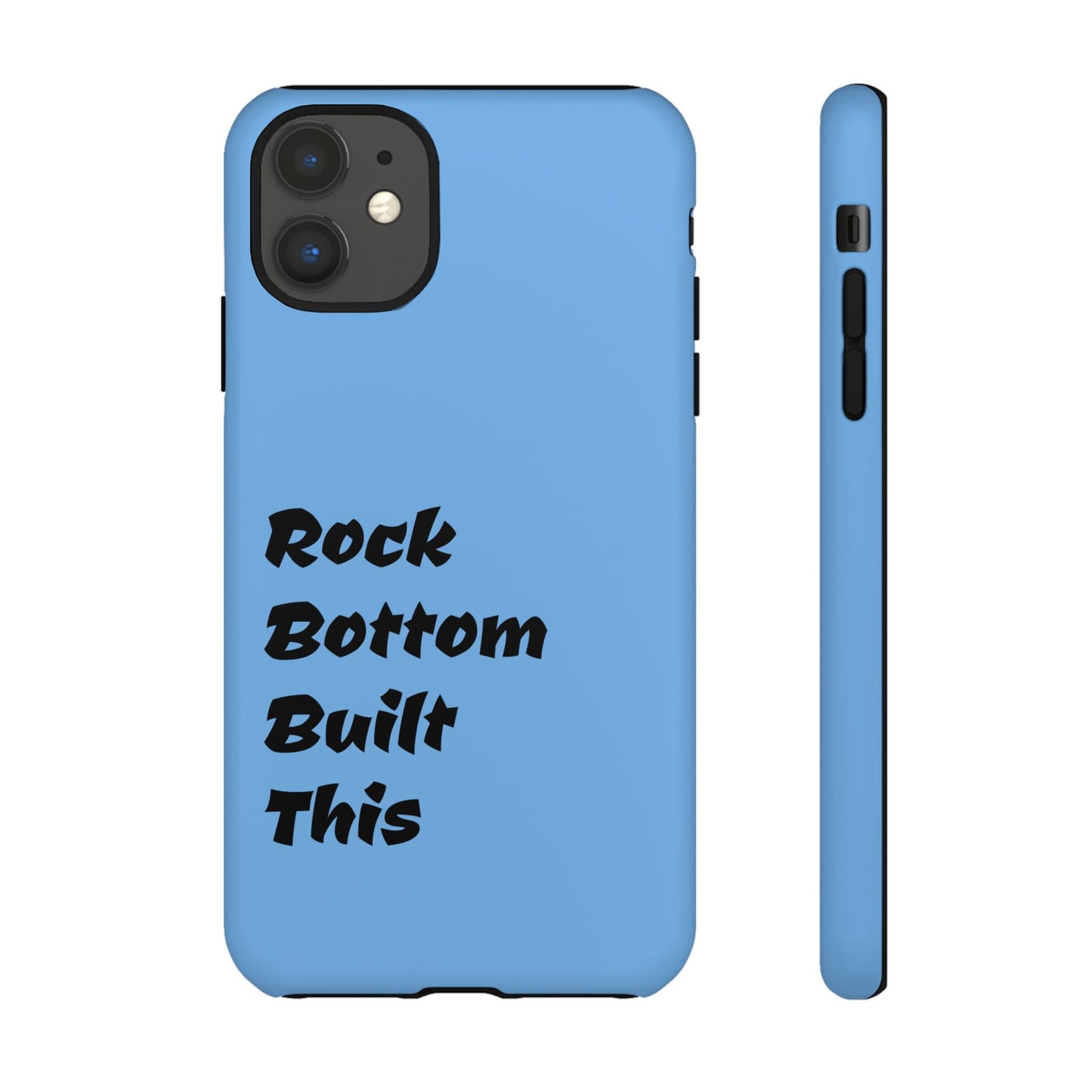 Rock Bottom Built This Tough Phone Case | Unique Gift for Resilience, Motivational Quotes, Phone Accessories, Custom Cases, [...]