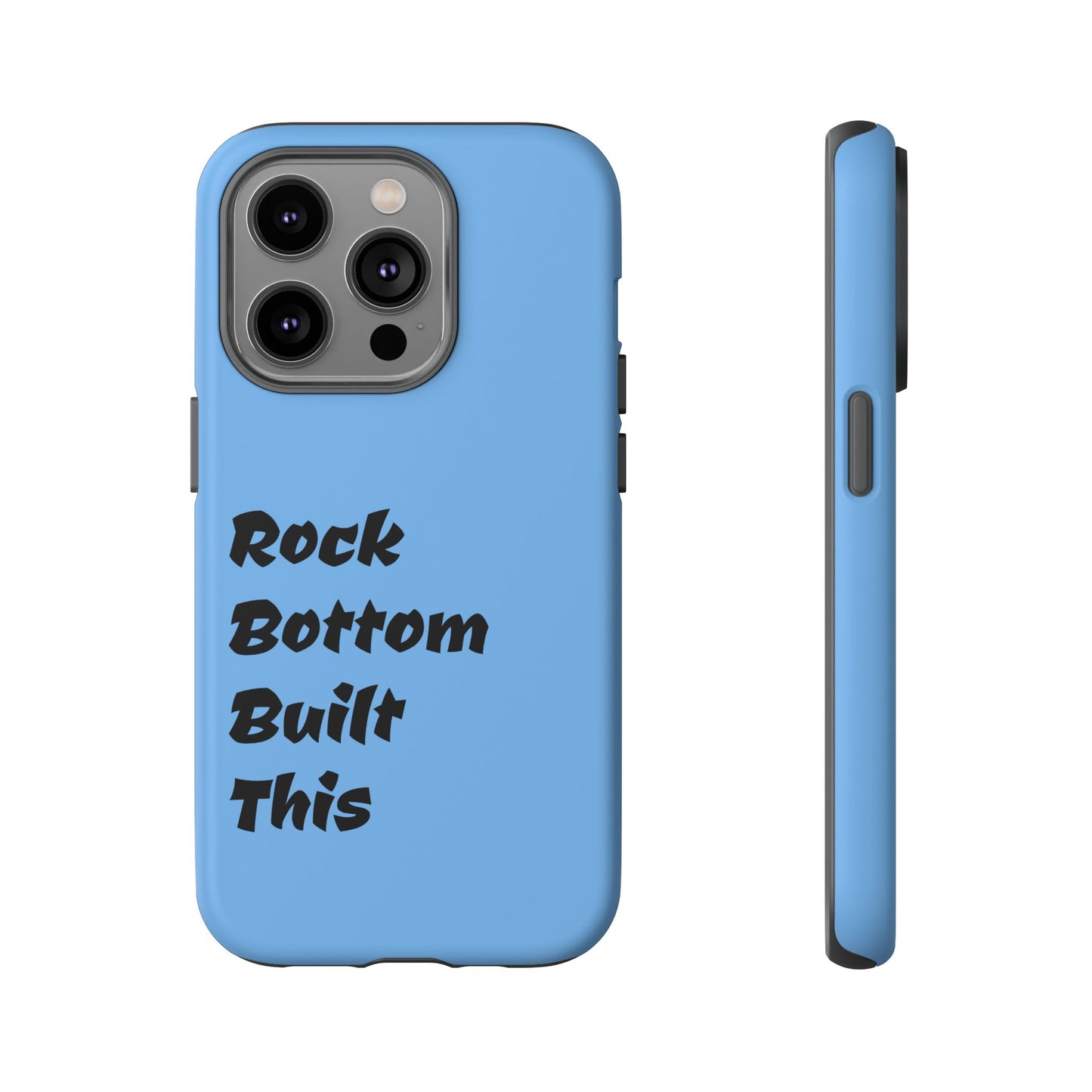 Rock Bottom Built This Tough Phone Case | Unique Gift for Resilience, Motivational Quotes, Phone Accessories, Custom Cases, [...]