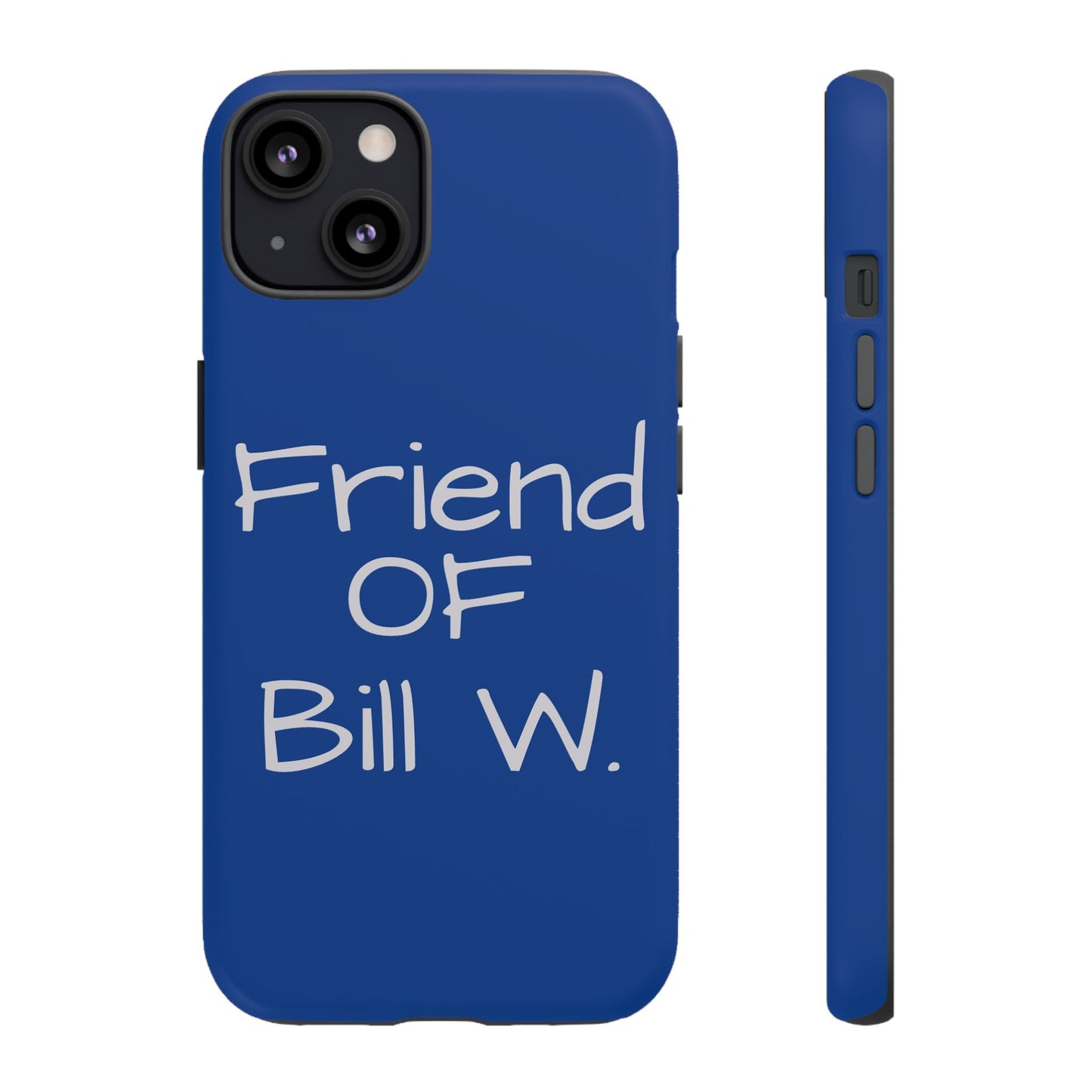 Friend of Bill W phone case
