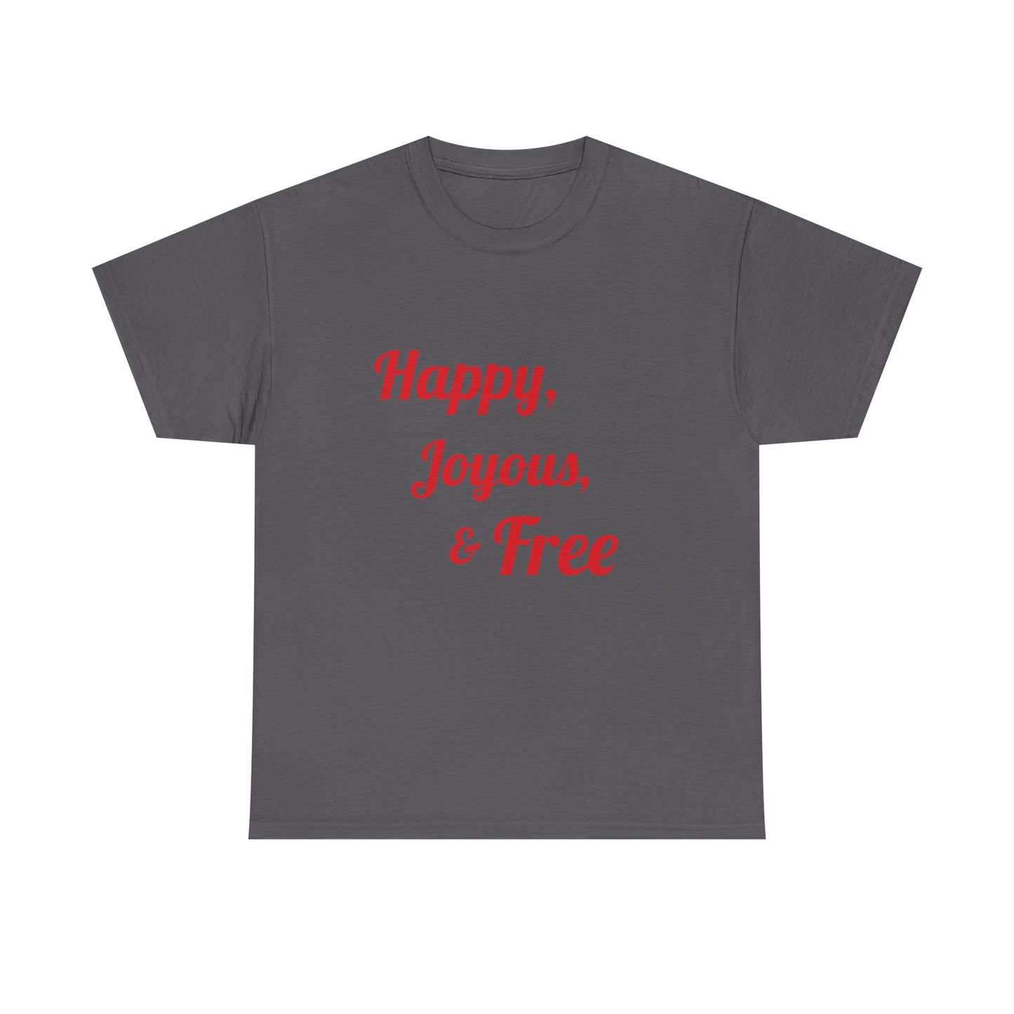 Happy, Joyous, & Free Unisex Heavy Cotton Tee | Positive Vibes T-Shirt, Gift for Friends, Casual Wear, Everyday Comfort, Feel Good Apparel