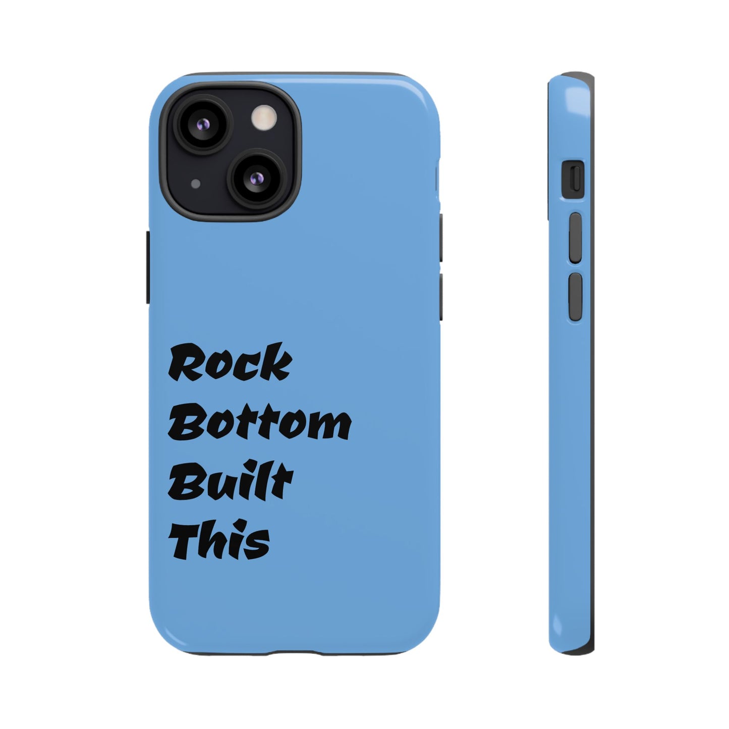 Rock Bottom Built This Tough Phone Case | Unique Gift for Resilience, Motivational Quotes, Phone Accessories, Custom Cases, [...]