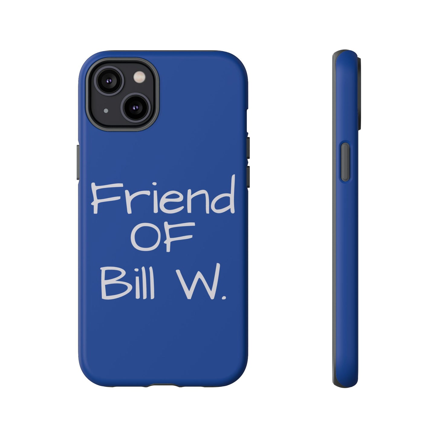 Friend of Bill W phone case