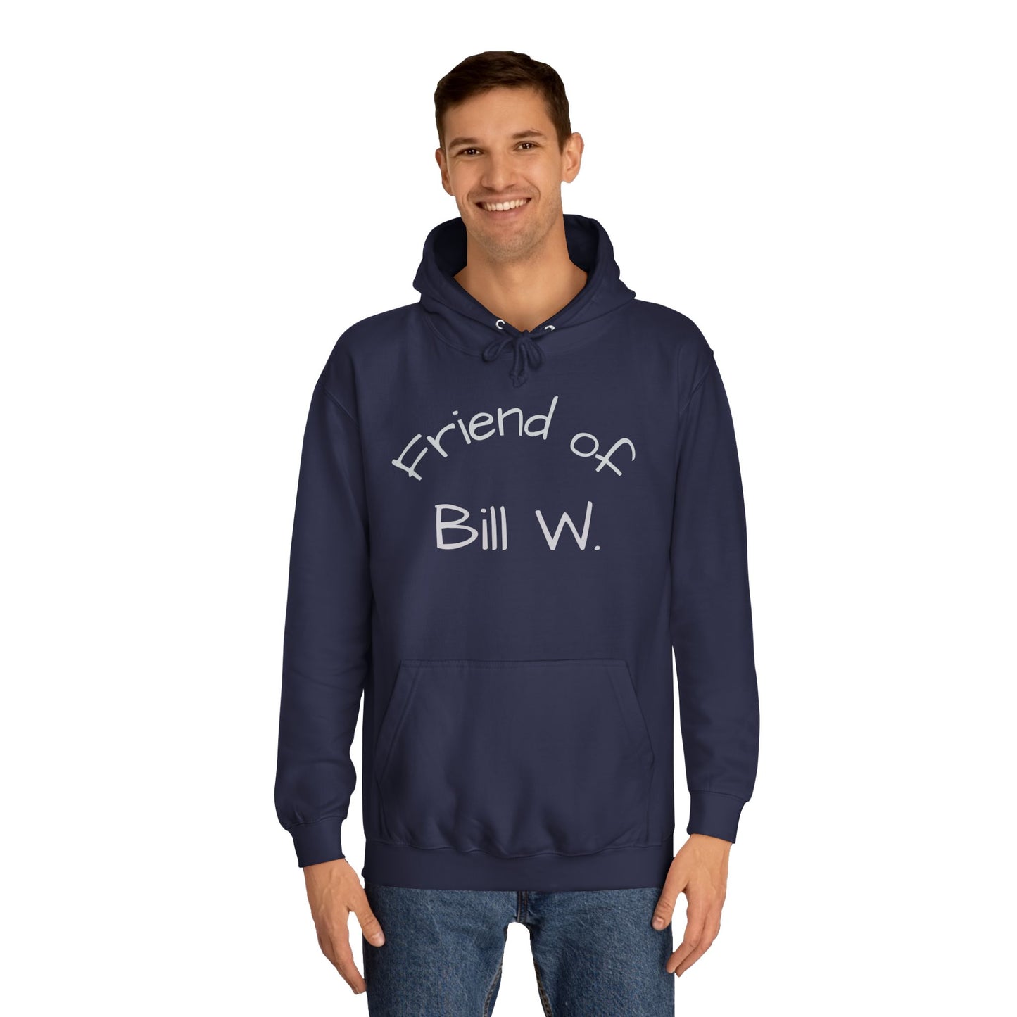 Friend of Bill W Unisex College Hoodie, Supportive Gift for Recovery, Cozy Sweatshirt for Friends, Perfect for Celebrations, Great for [...]