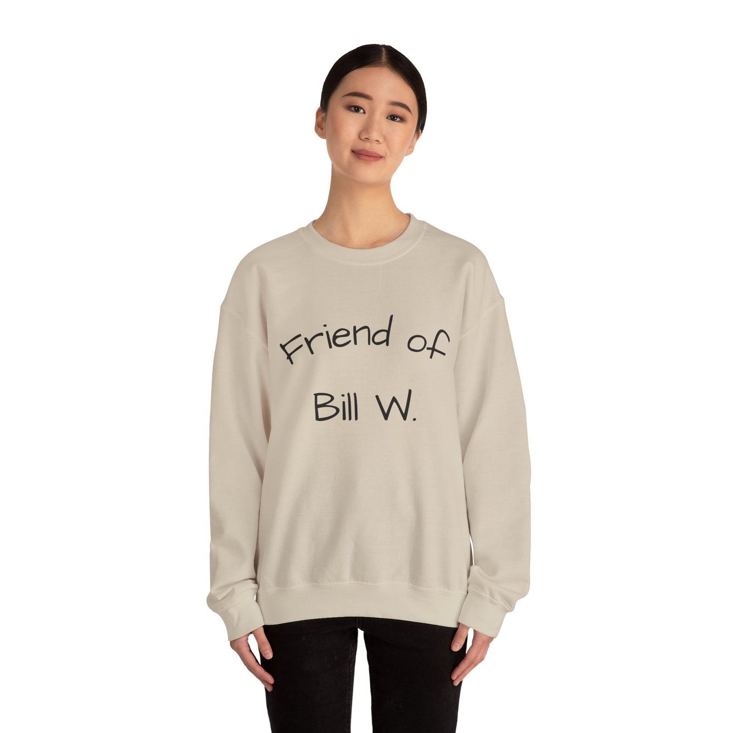 Friend of Bill W. Recovery Sweatshirt, Unisex Crewneck for Supportive Friends, Recovery Gift, AA Meetings, Cozy Casual Wear