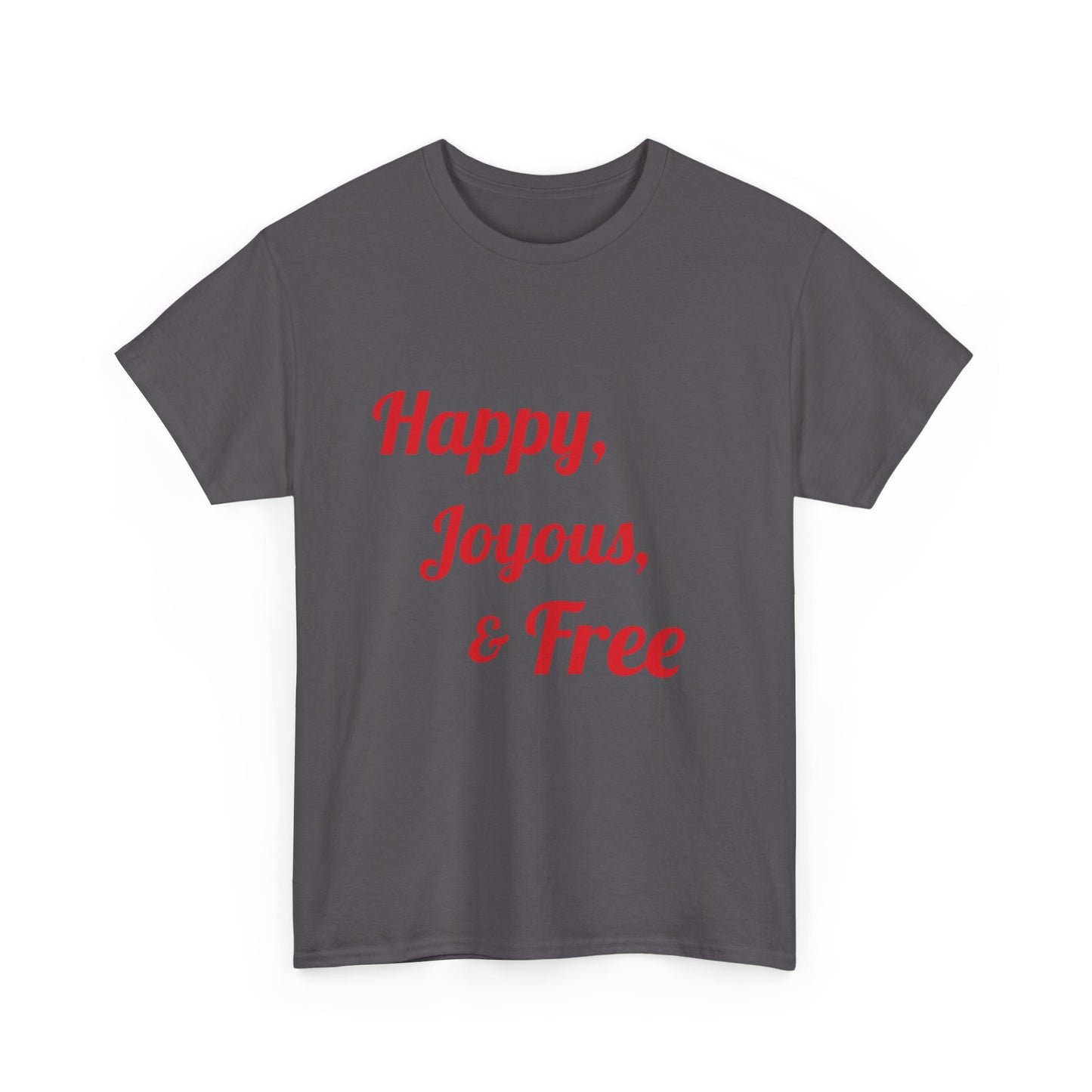 Happy, Joyous, & Free Unisex Heavy Cotton Tee | Positive Vibes T-Shirt, Gift for Friends, Casual Wear, Everyday Comfort, Feel Good Apparel