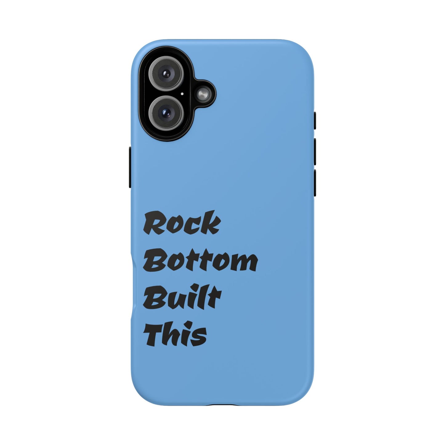 Rock Bottom Built This Tough Phone Case | Unique Gift for Resilience, Motivational Quotes, Phone Accessories, Custom Cases, [...]