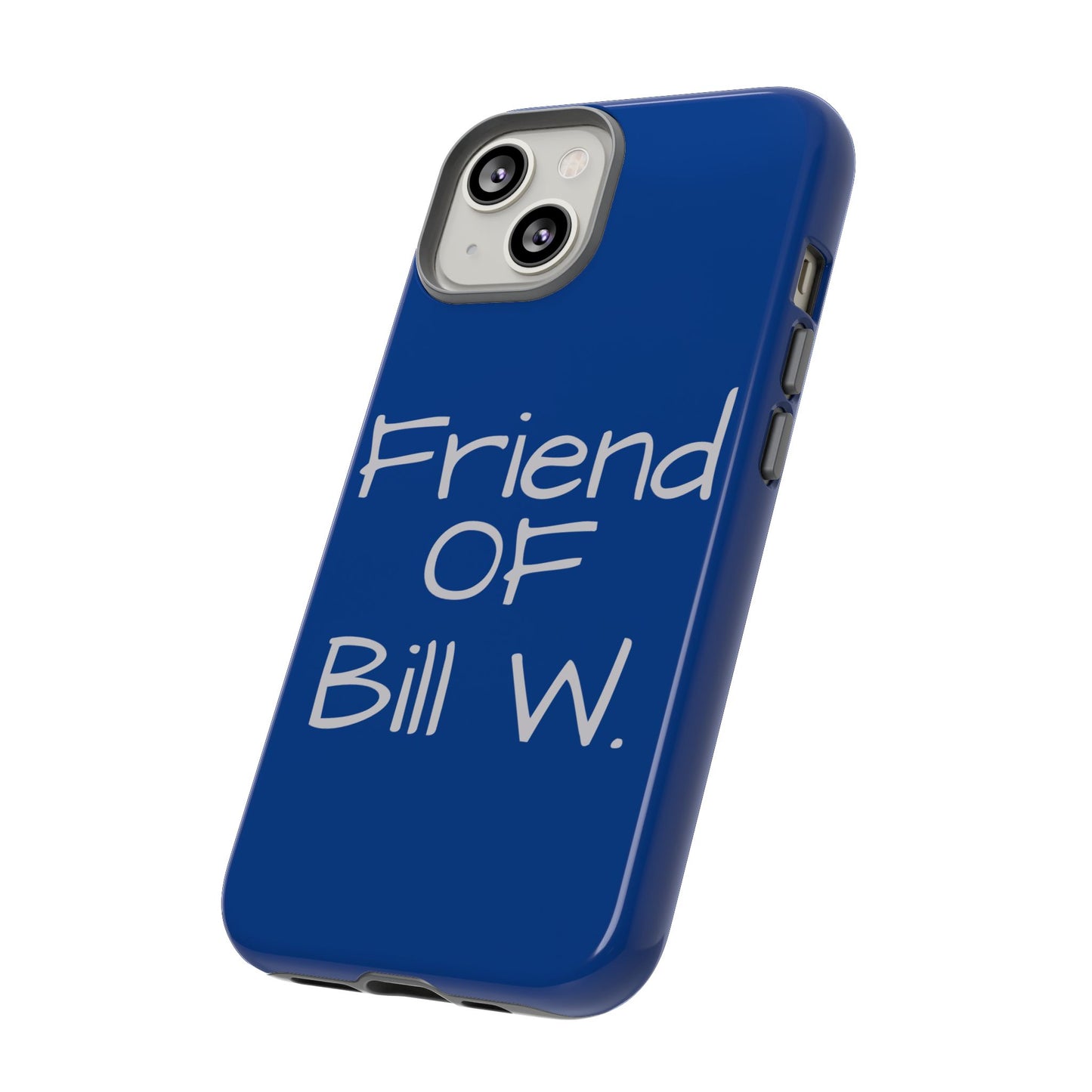 Friend of Bill W phone case