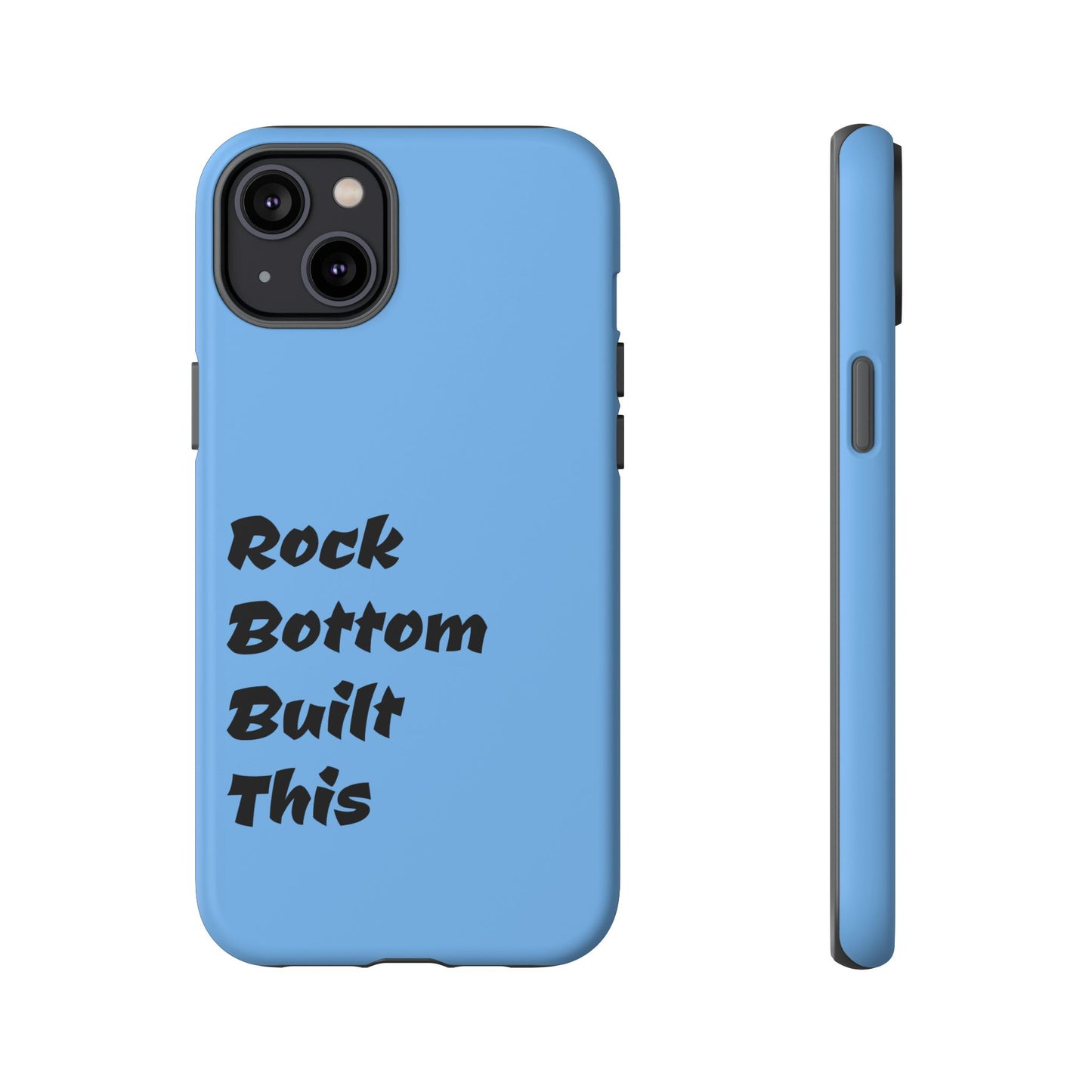 Rock Bottom Built This Tough Phone Case | Unique Gift for Resilience, Motivational Quotes, Phone Accessories, Custom Cases, [...]