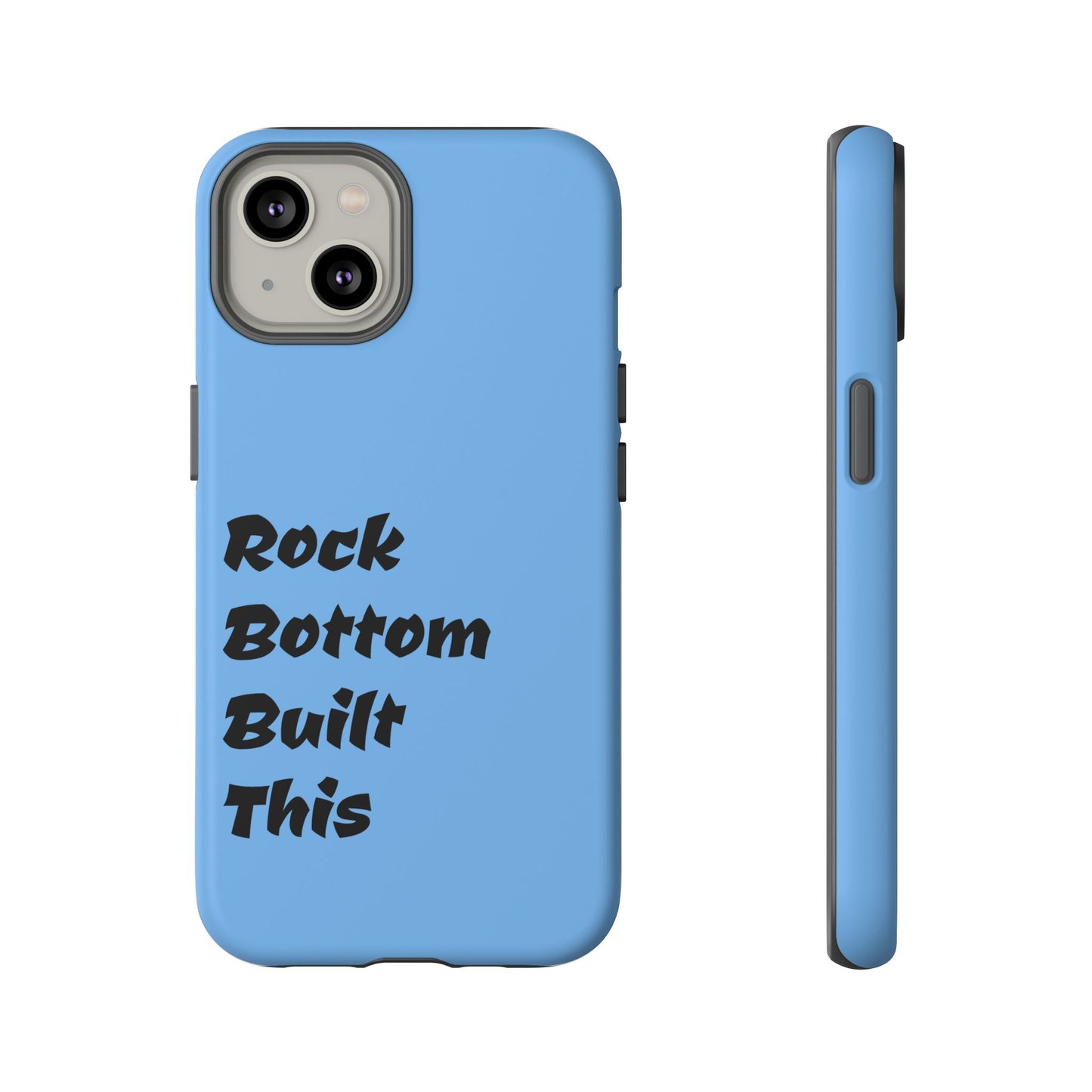 Rock Bottom Built This Tough Phone Case | Unique Gift for Resilience, Motivational Quotes, Phone Accessories, Custom Cases, [...]
