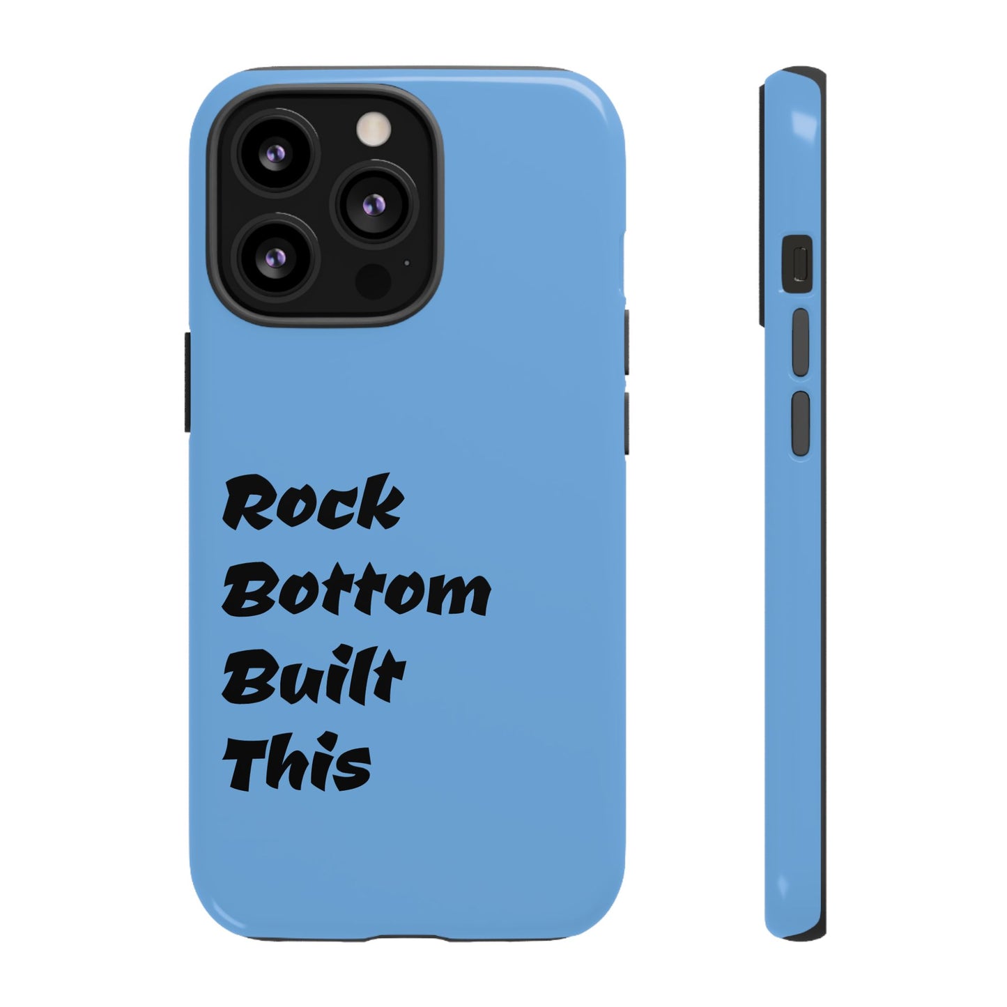 Rock Bottom Built This Tough Phone Case | Unique Gift for Resilience, Motivational Quotes, Phone Accessories, Custom Cases, [...]
