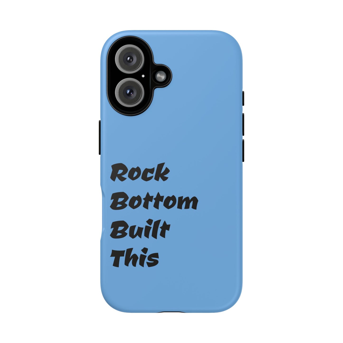 Rock Bottom Built This Tough Phone Case | Unique Gift for Resilience, Motivational Quotes, Phone Accessories, Custom Cases, [...]