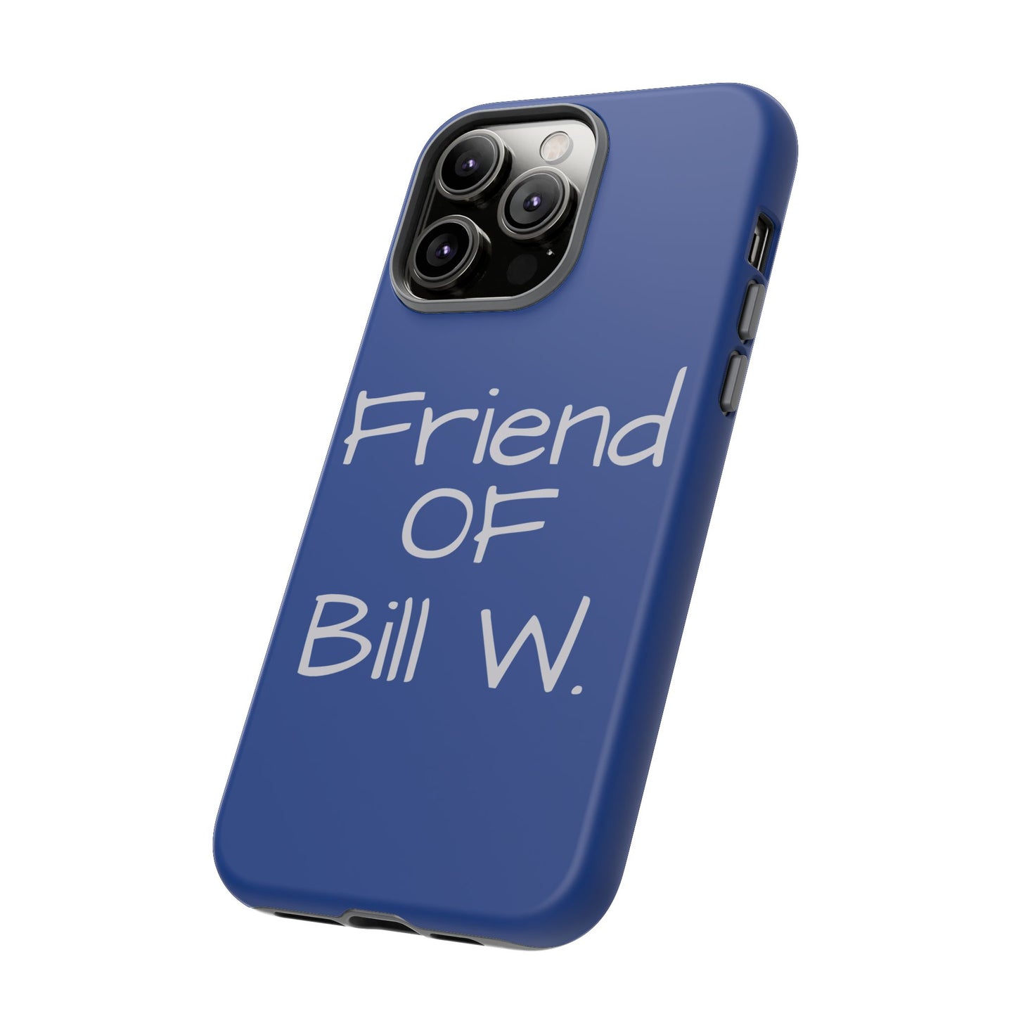 Friend of Bill W phone case