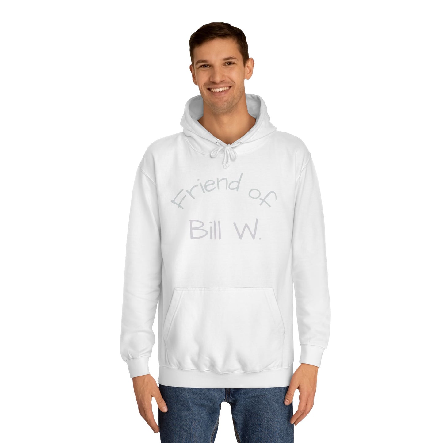 Friend of Bill W Unisex College Hoodie, Supportive Gift for Recovery, Cozy Sweatshirt for Friends, Perfect for Celebrations, Great for [...]