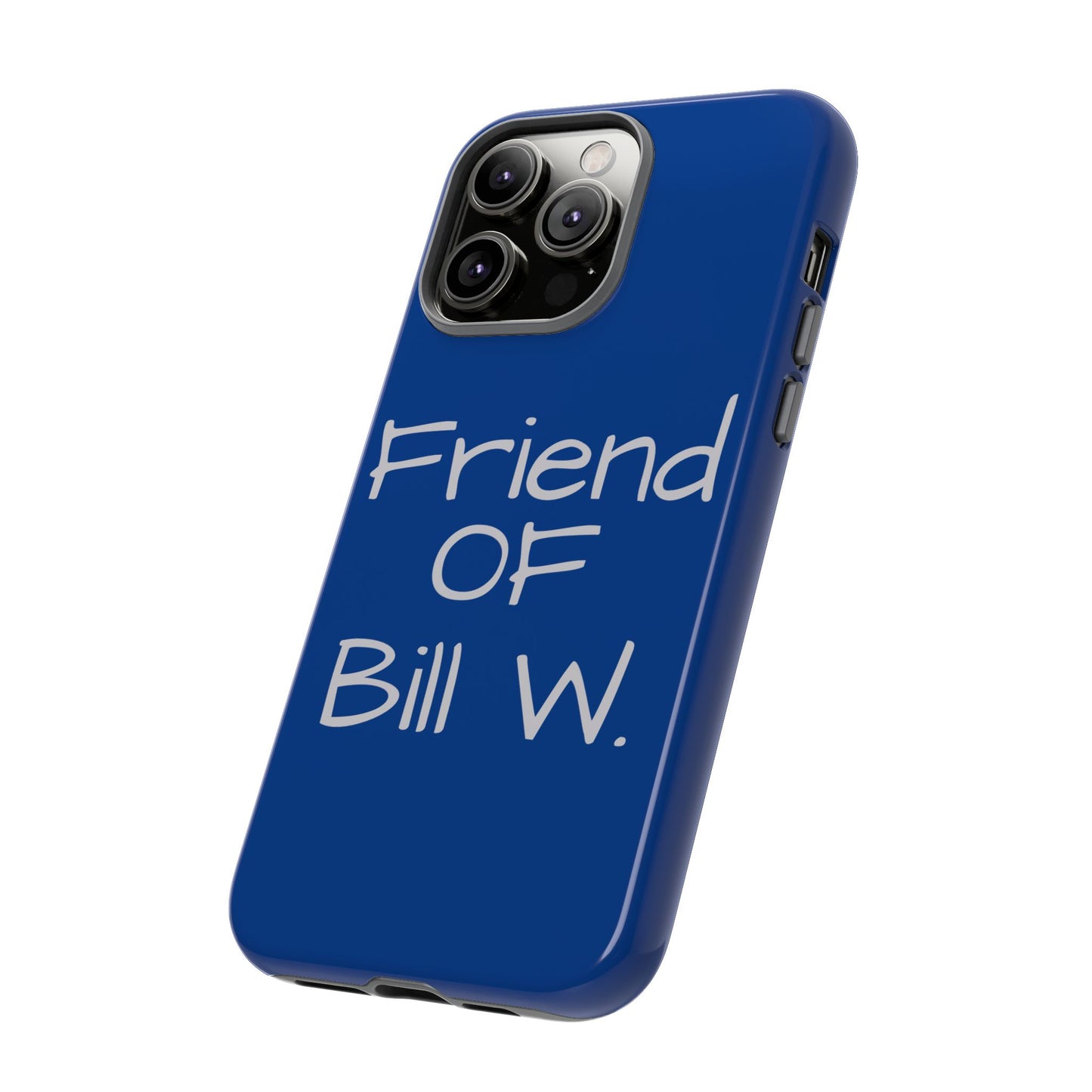 Friend of Bill W phone case