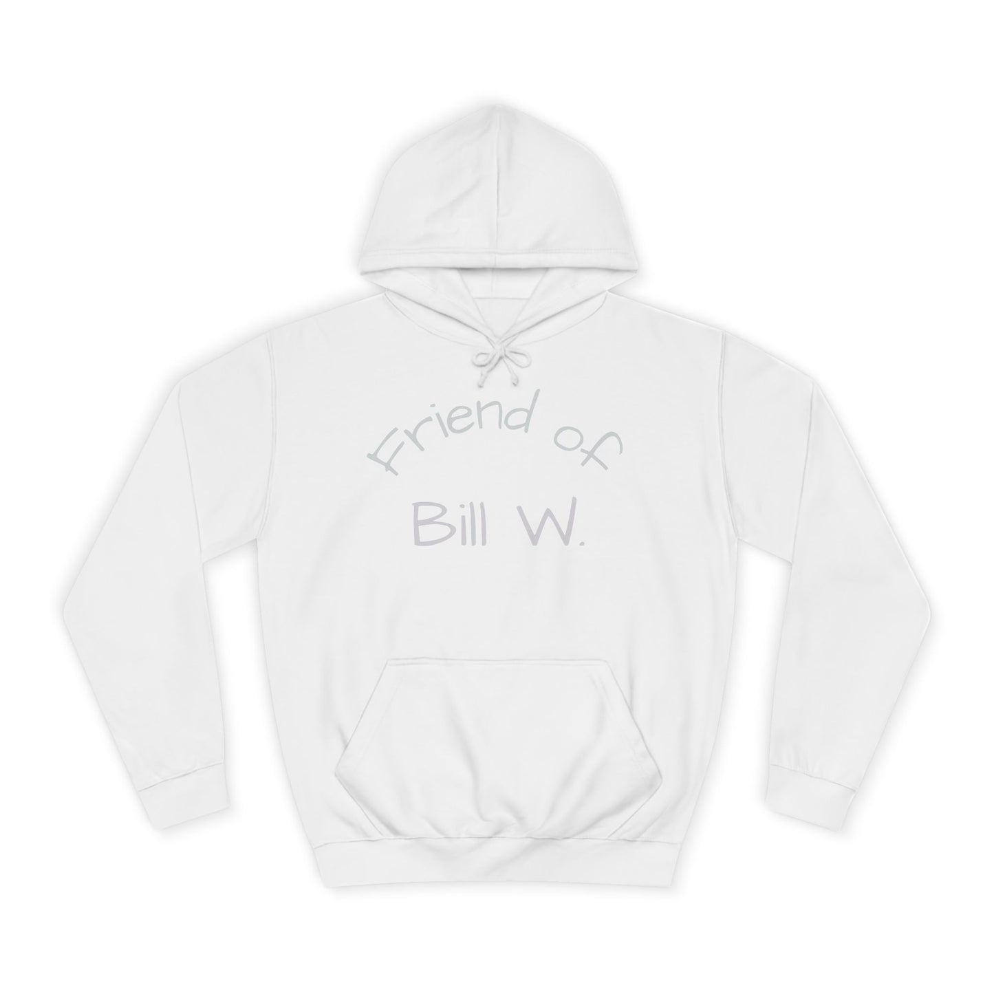 Friend of Bill W Unisex College Hoodie, Supportive Gift for Recovery, Cozy Sweatshirt for Friends, Perfect for Celebrations, Great for [...]