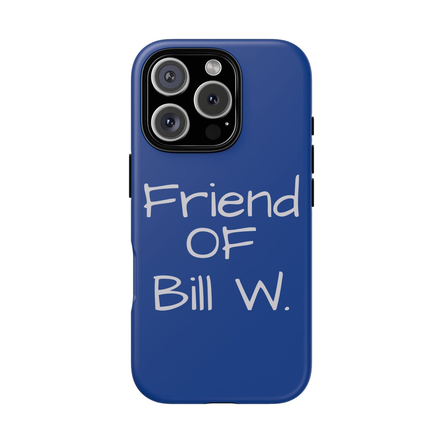 Friend of Bill W phone case