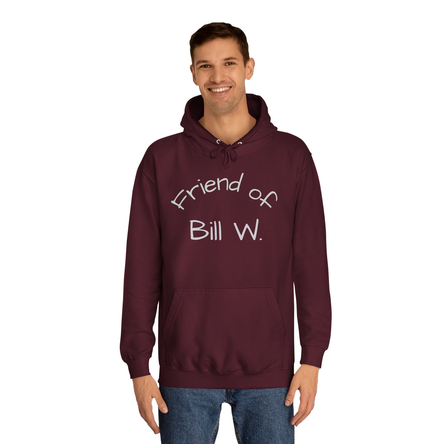 Friend of Bill W Unisex College Hoodie, Supportive Gift for Recovery, Cozy Sweatshirt for Friends, Perfect for Celebrations, Great for [...]