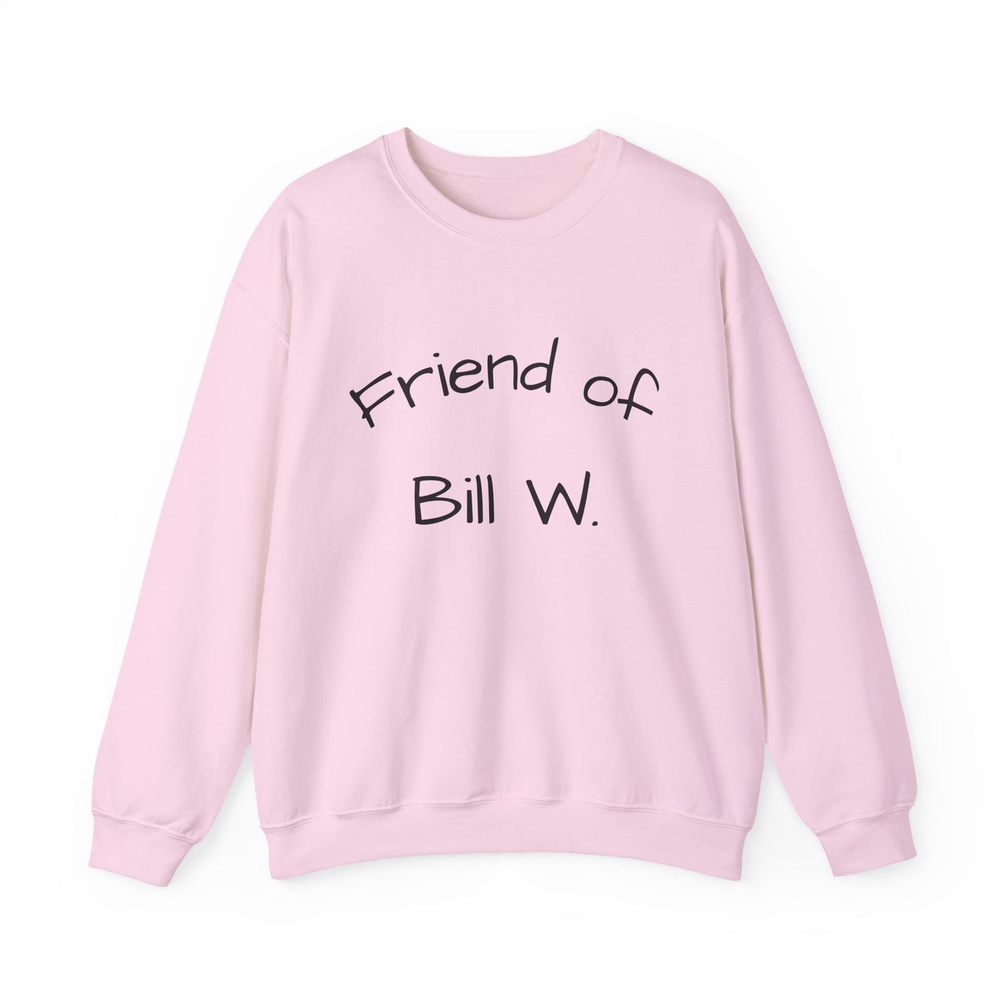 Friend of Bill W. Recovery Sweatshirt, Unisex Crewneck for Supportive Friends, Recovery Gift, AA Meetings, Cozy Casual Wear