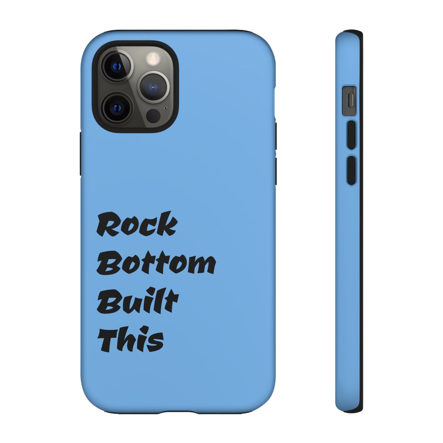 Rock Bottom Built This Tough Phone Case | Unique Gift for Resilience, Motivational Quotes, Phone Accessories, Custom Cases, [...]