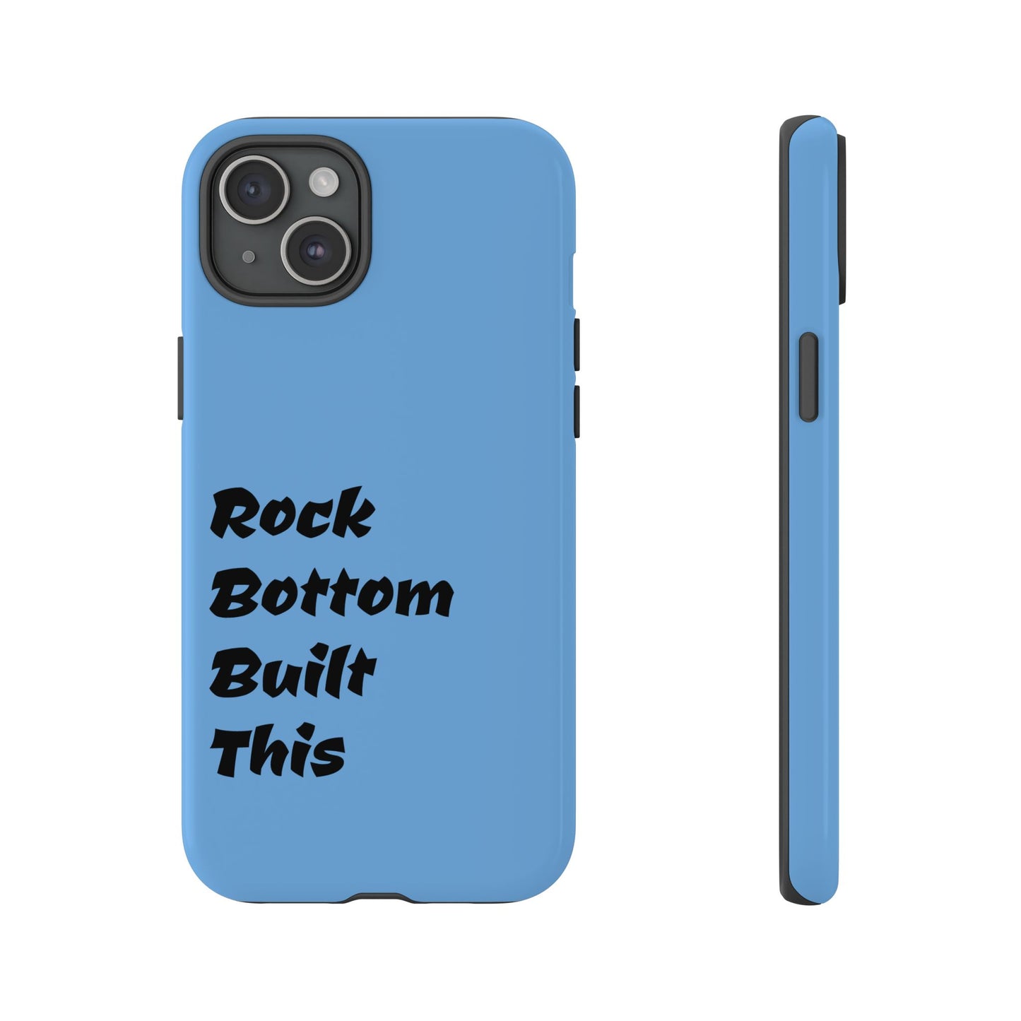 Rock Bottom Built This Tough Phone Case | Unique Gift for Resilience, Motivational Quotes, Phone Accessories, Custom Cases, [...]