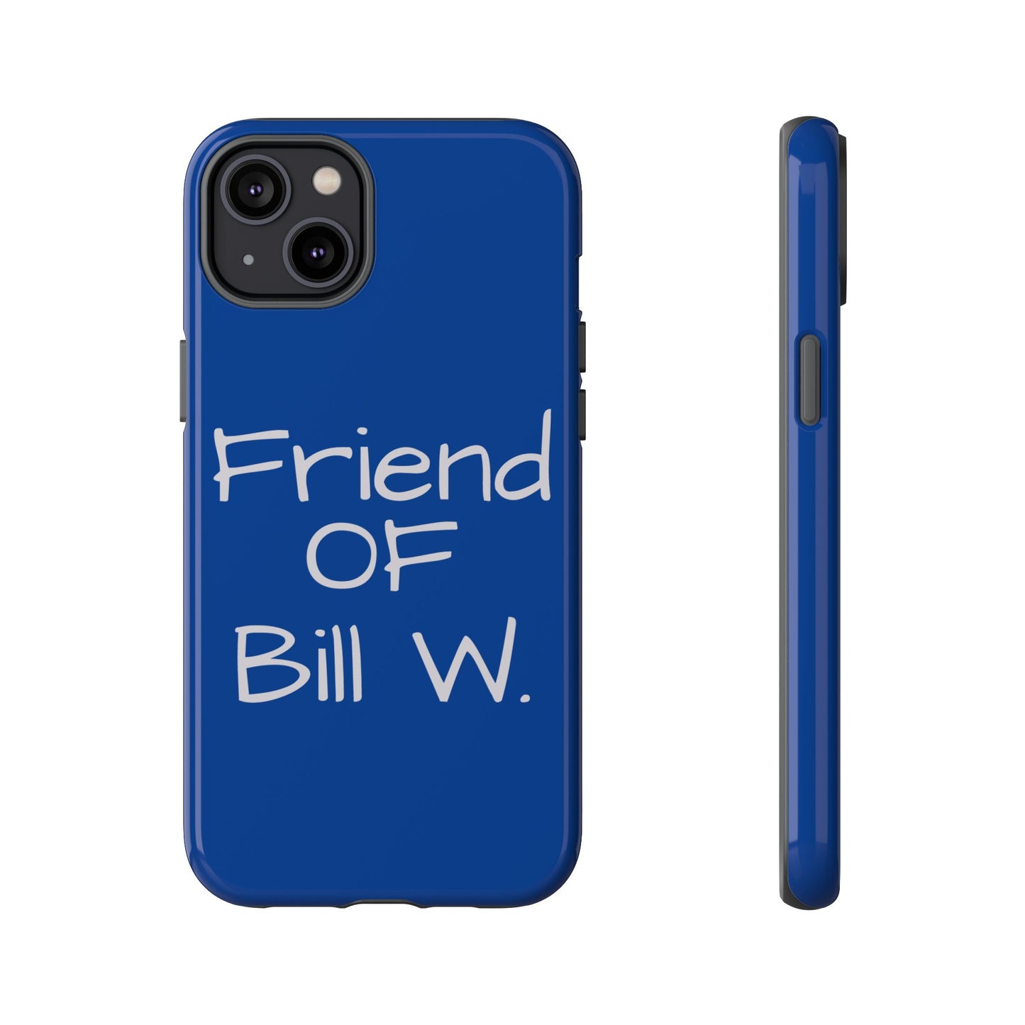 Friend of Bill W phone case
