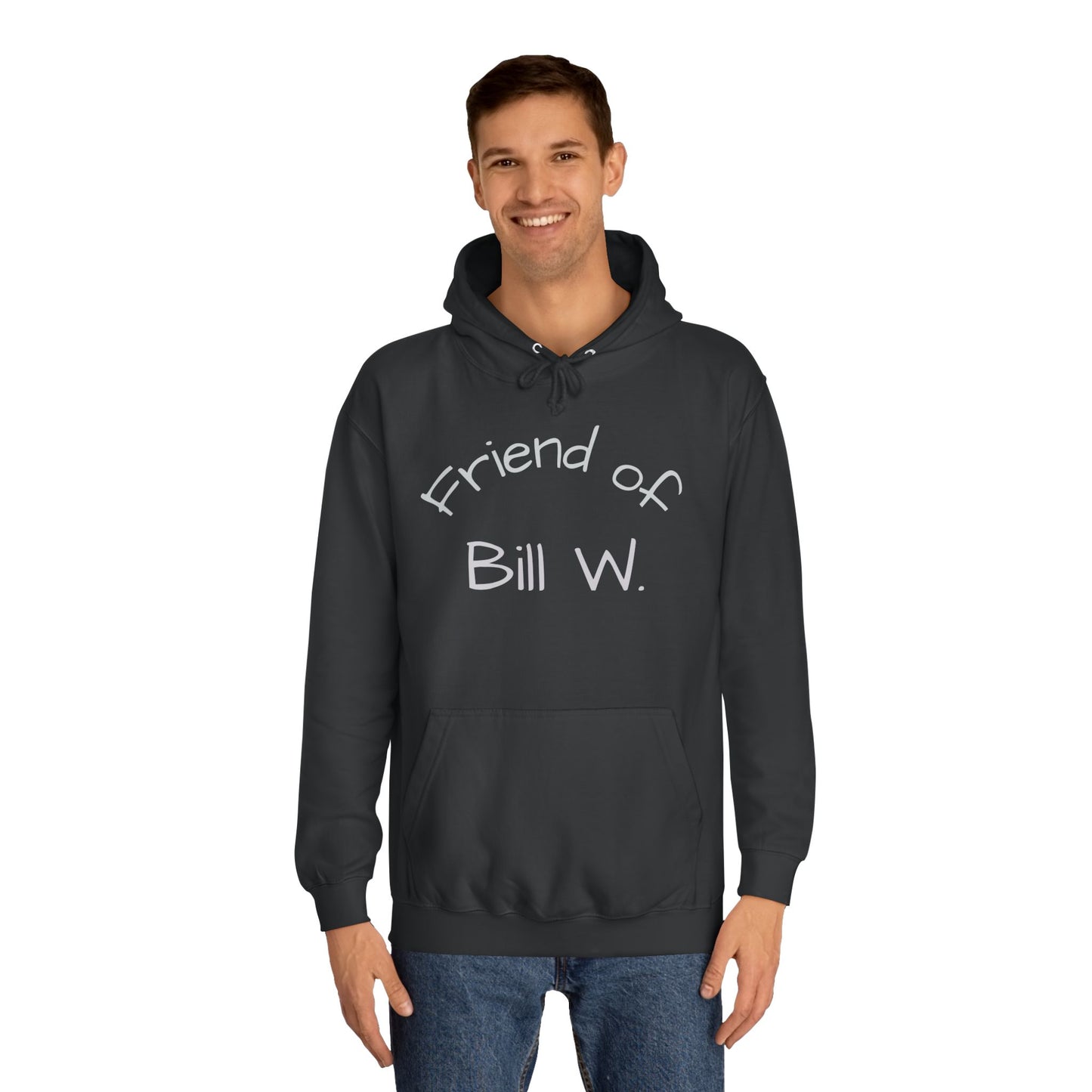 Friend of Bill W Unisex College Hoodie, Supportive Gift for Recovery, Cozy Sweatshirt for Friends, Perfect for Celebrations, Great for [...]