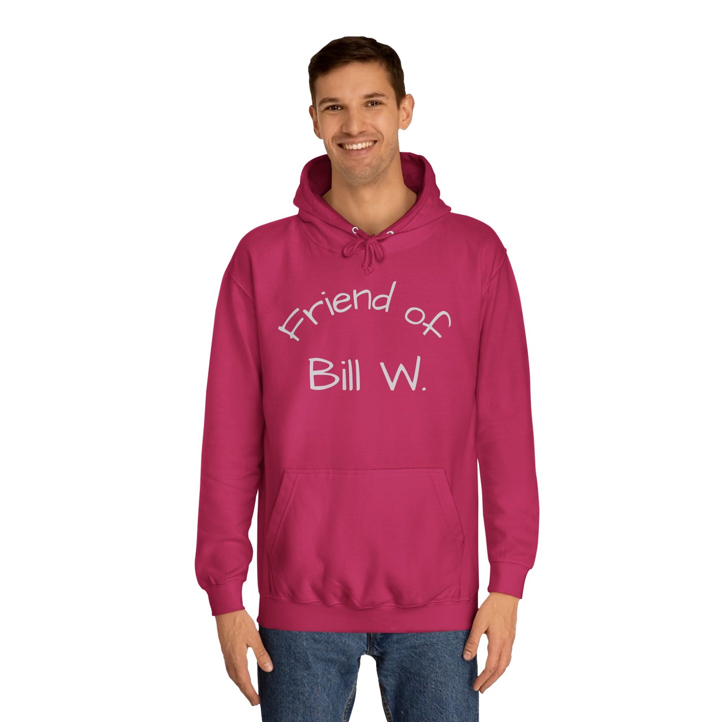Friend of Bill W Unisex College Hoodie, Supportive Gift for Recovery, Cozy Sweatshirt for Friends, Perfect for Celebrations, Great for [...]