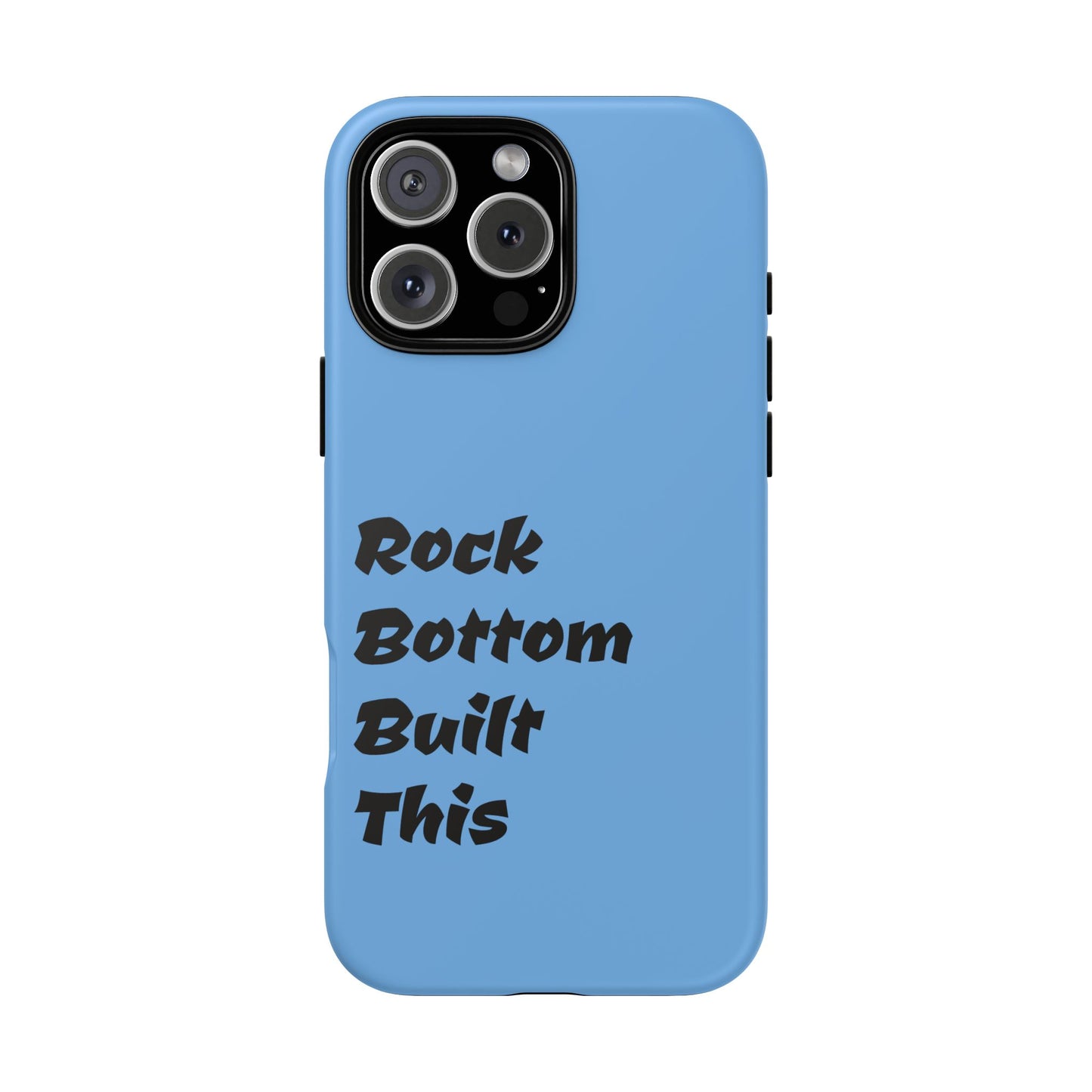 Rock Bottom Built This Tough Phone Case | Unique Gift for Resilience, Motivational Quotes, Phone Accessories, Custom Cases, [...]