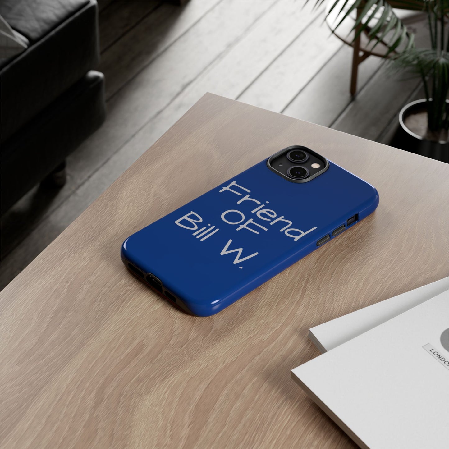 Friend of Bill W phone case