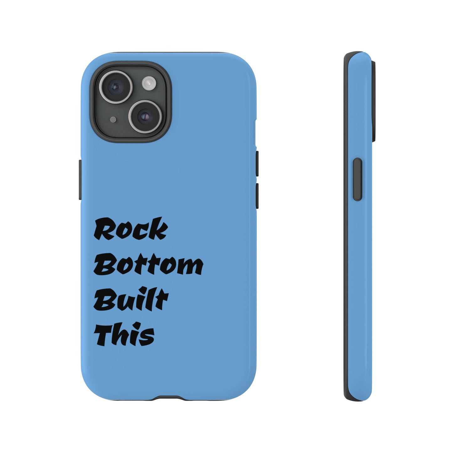 Rock Bottom Built This Tough Phone Case | Unique Gift for Resilience, Motivational Quotes, Phone Accessories, Custom Cases, [...]