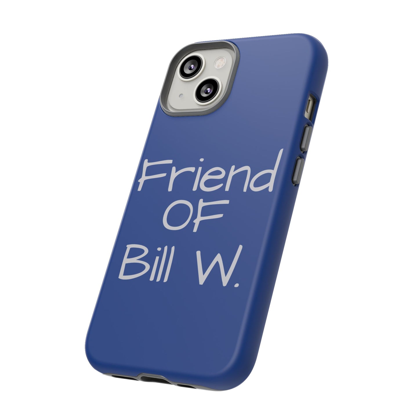 Friend of Bill W phone case