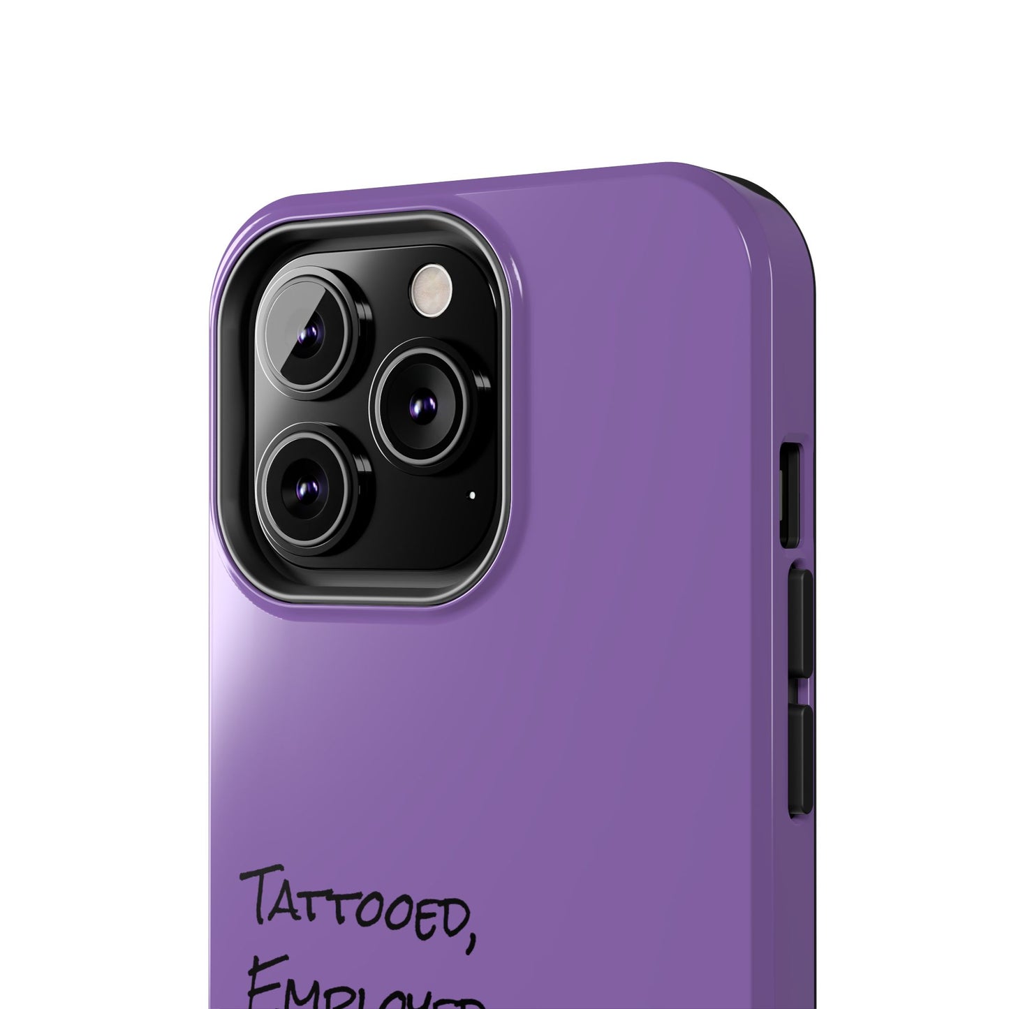 Tatooed, Employed 2 Phone Cases