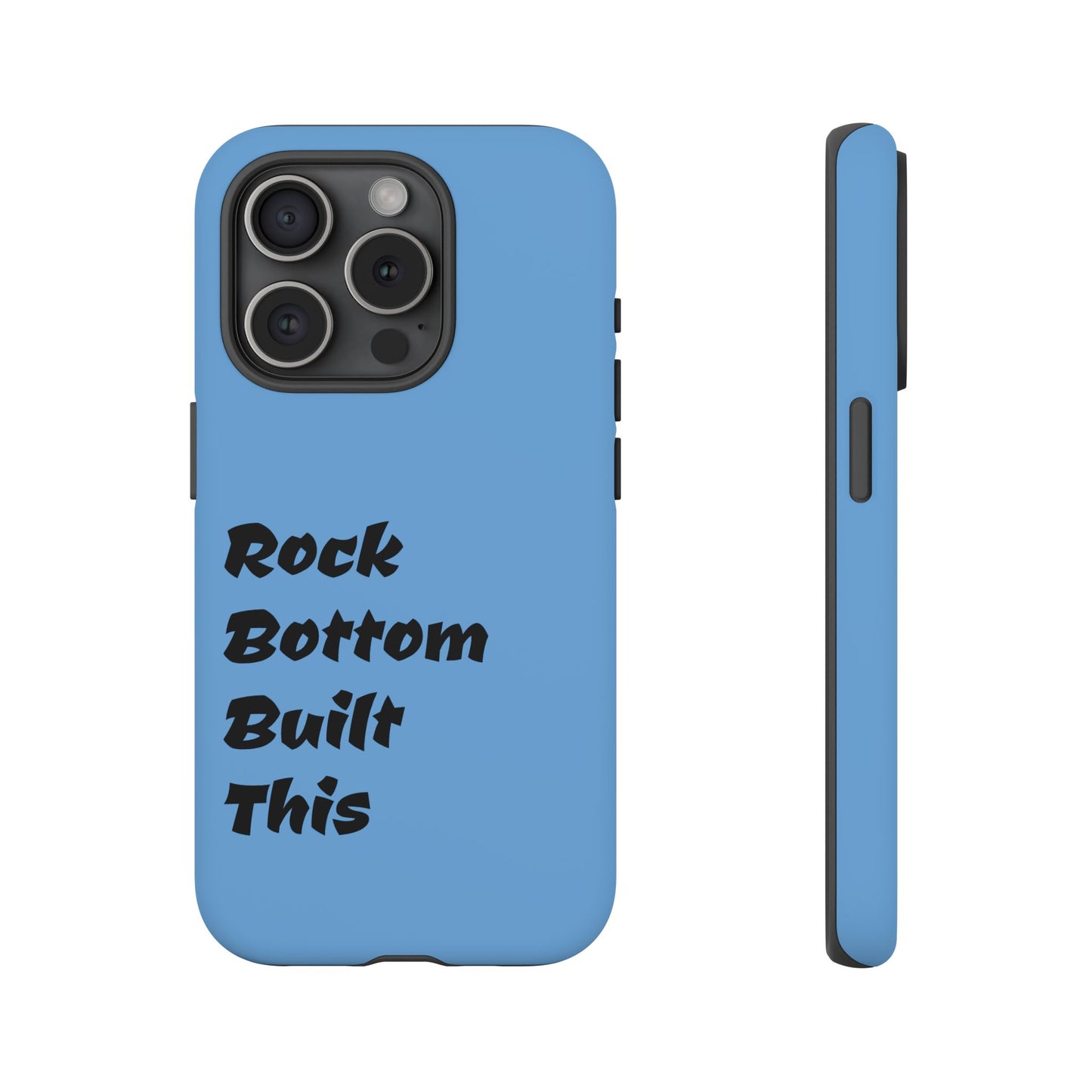 Rock Bottom Built This Tough Phone Case | Unique Gift for Resilience, Motivational Quotes, Phone Accessories, Custom Cases, [...]