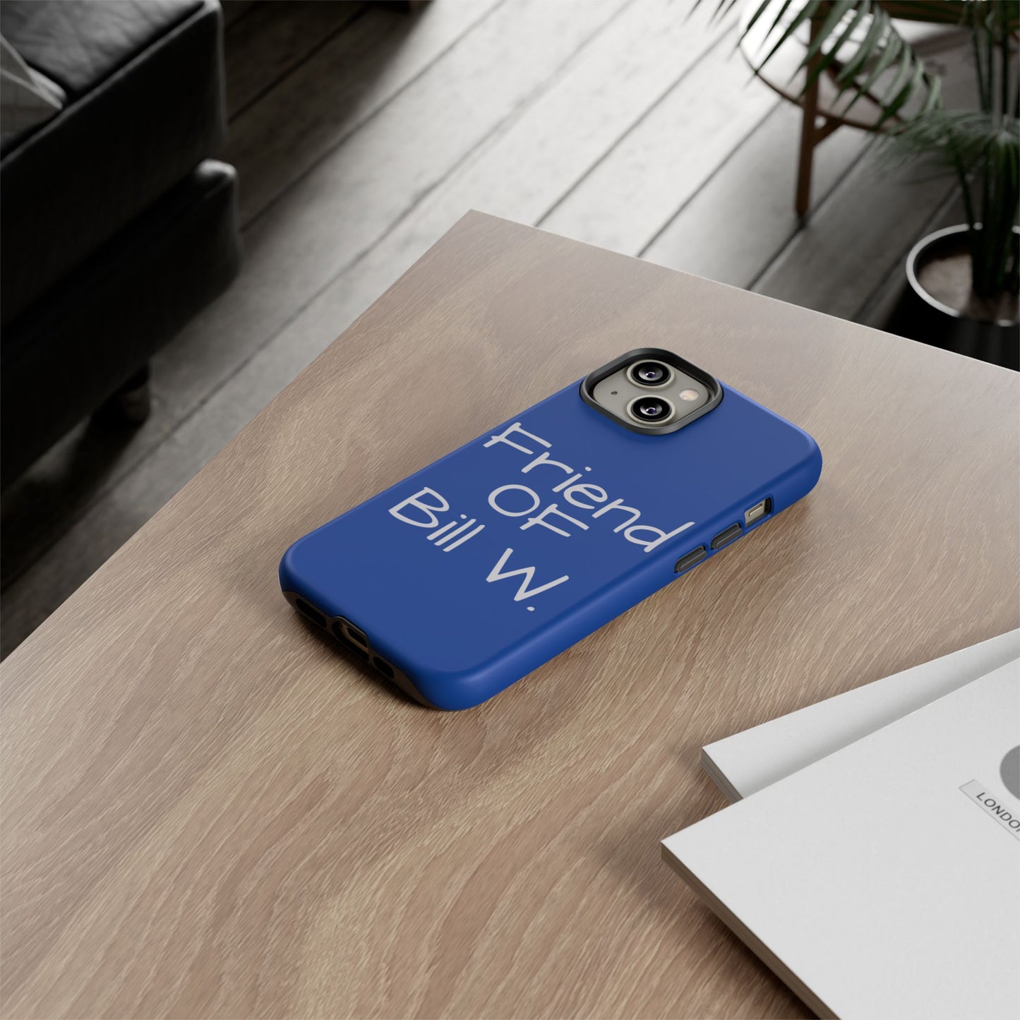 Friend of Bill W phone case