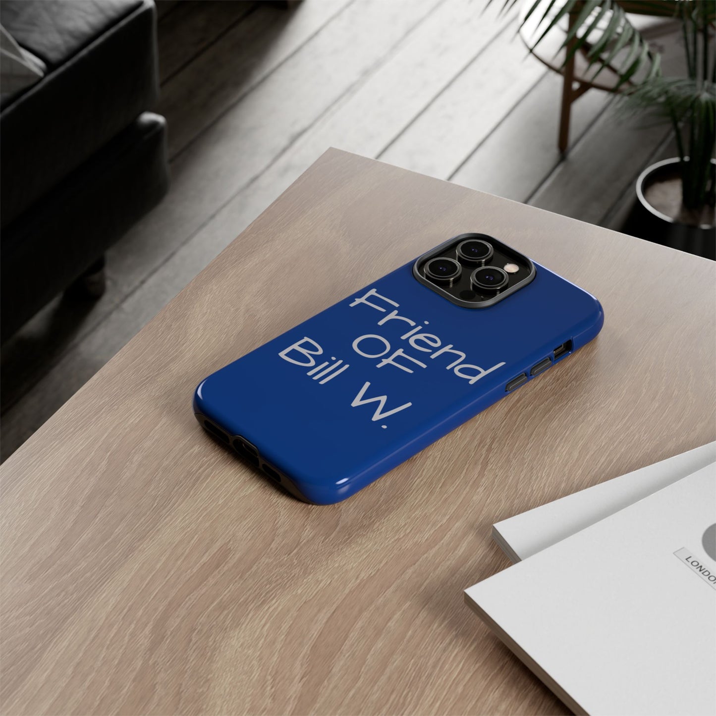 Friend of Bill W phone case