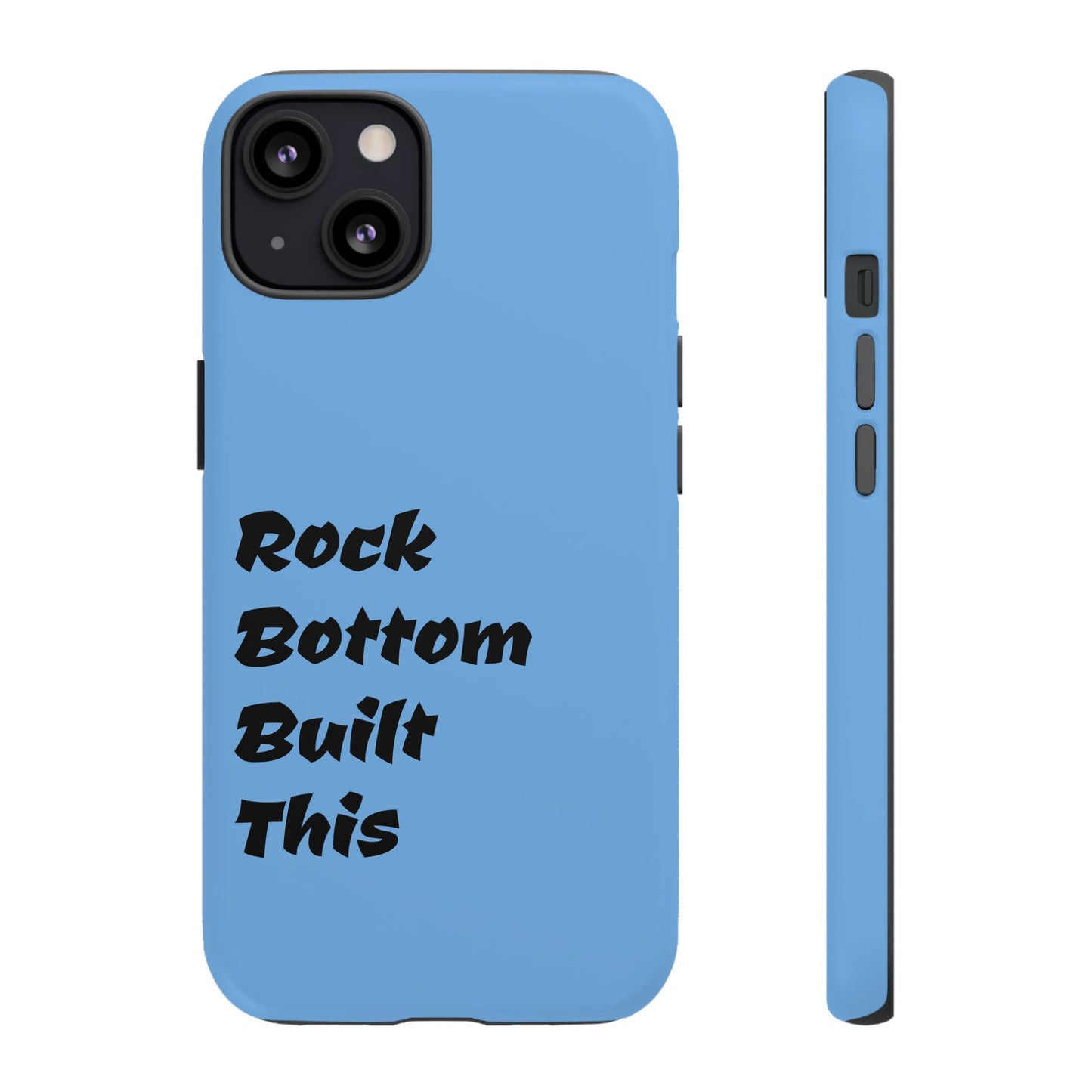 Rock Bottom Built This Tough Phone Case | Unique Gift for Resilience, Motivational Quotes, Phone Accessories, Custom Cases, [...]