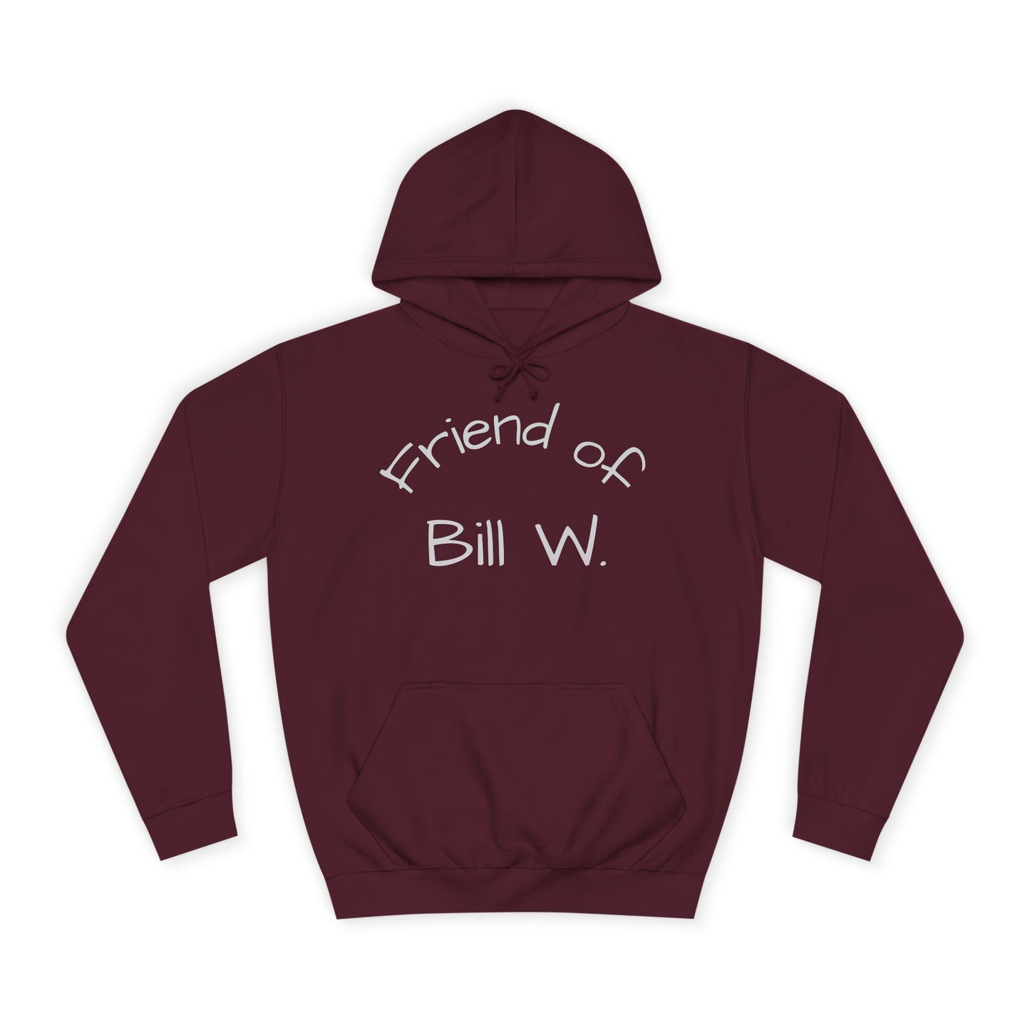 Friend of Bill W Unisex College Hoodie, Supportive Gift for Recovery, Cozy Sweatshirt for Friends, Perfect for Celebrations, Great for [...]