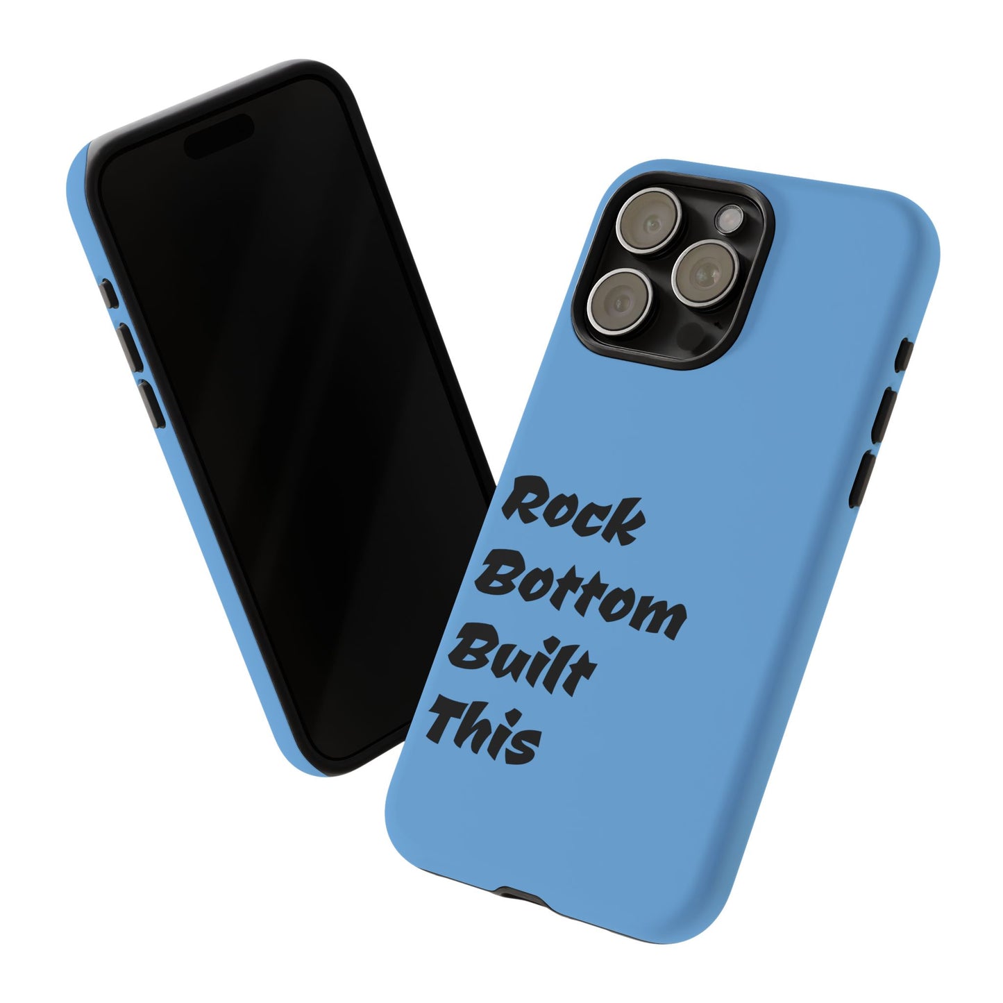 Rock Bottom Built This Tough Phone Case | Unique Gift for Resilience, Motivational Quotes, Phone Accessories, Custom Cases, [...]