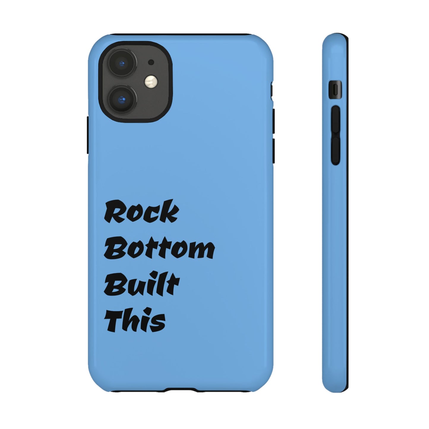 Rock Bottom Built This Tough Phone Case | Unique Gift for Resilience, Motivational Quotes, Phone Accessories, Custom Cases, [...]